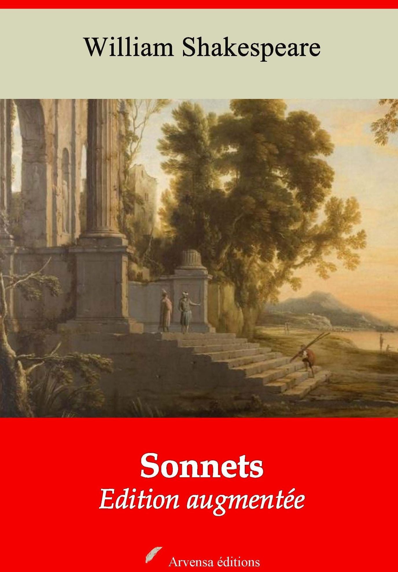 Sonnets: Nouvelle édition augmentée - Arvensa Editions