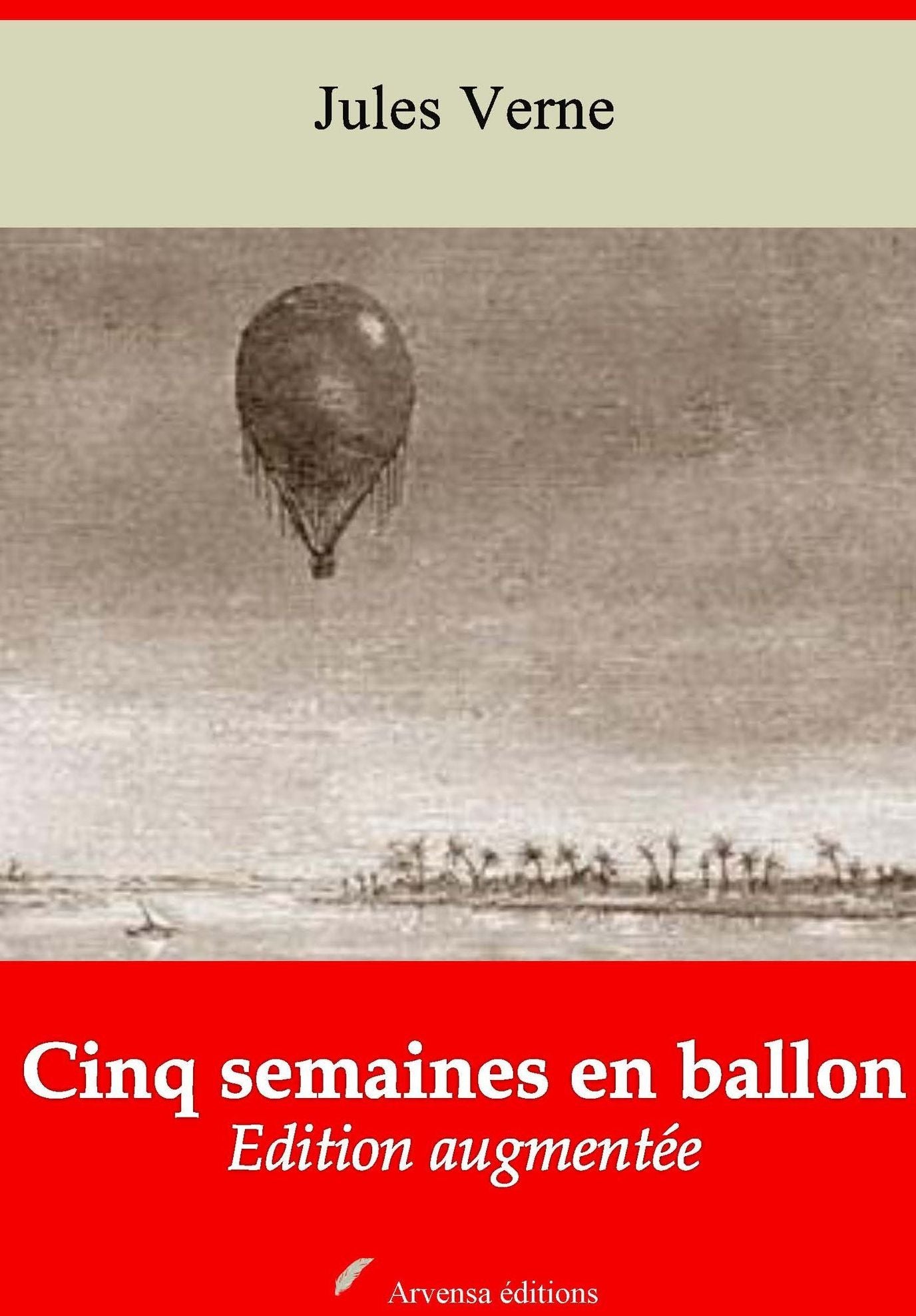 Cinq semaines en ballon: Nouvelle édition augmentée - Arvensa Editions