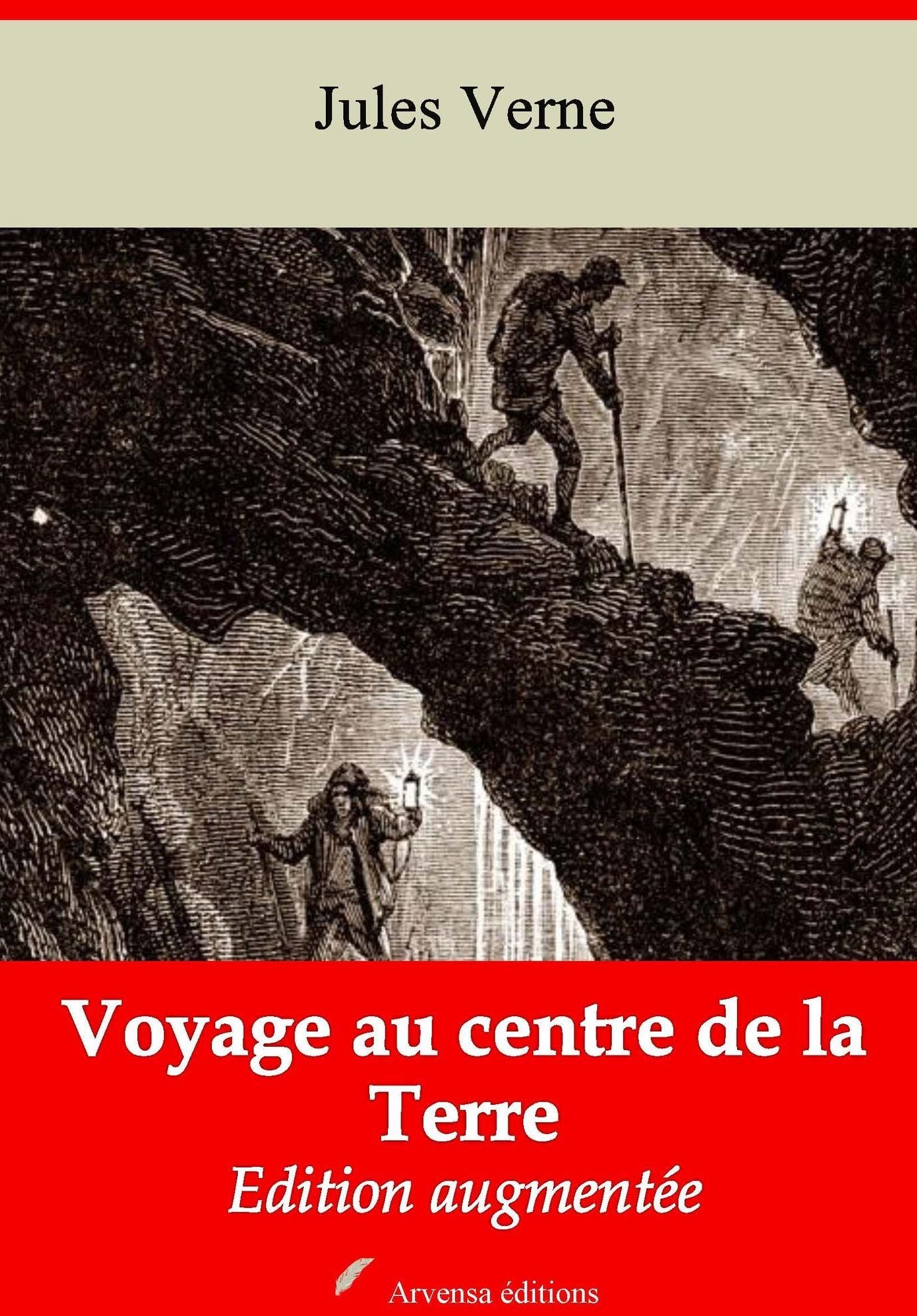 Voyage au centre de la Terre: Nouvelle édition augmentée - Arvensa Editions