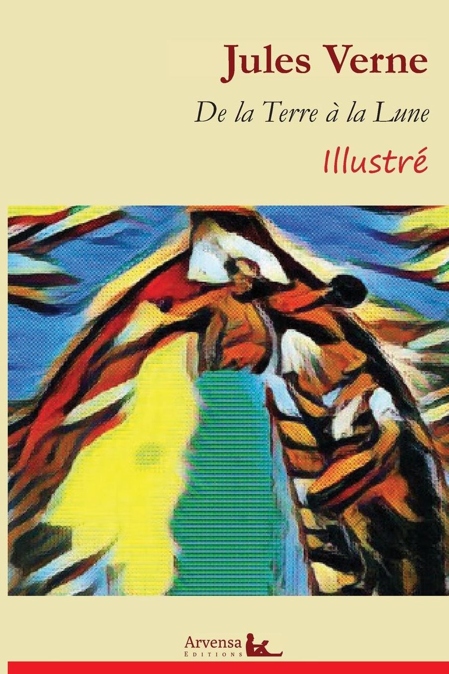 De la Terre à la Lune: Nouvelle édition augmentée - Arvensa Editions