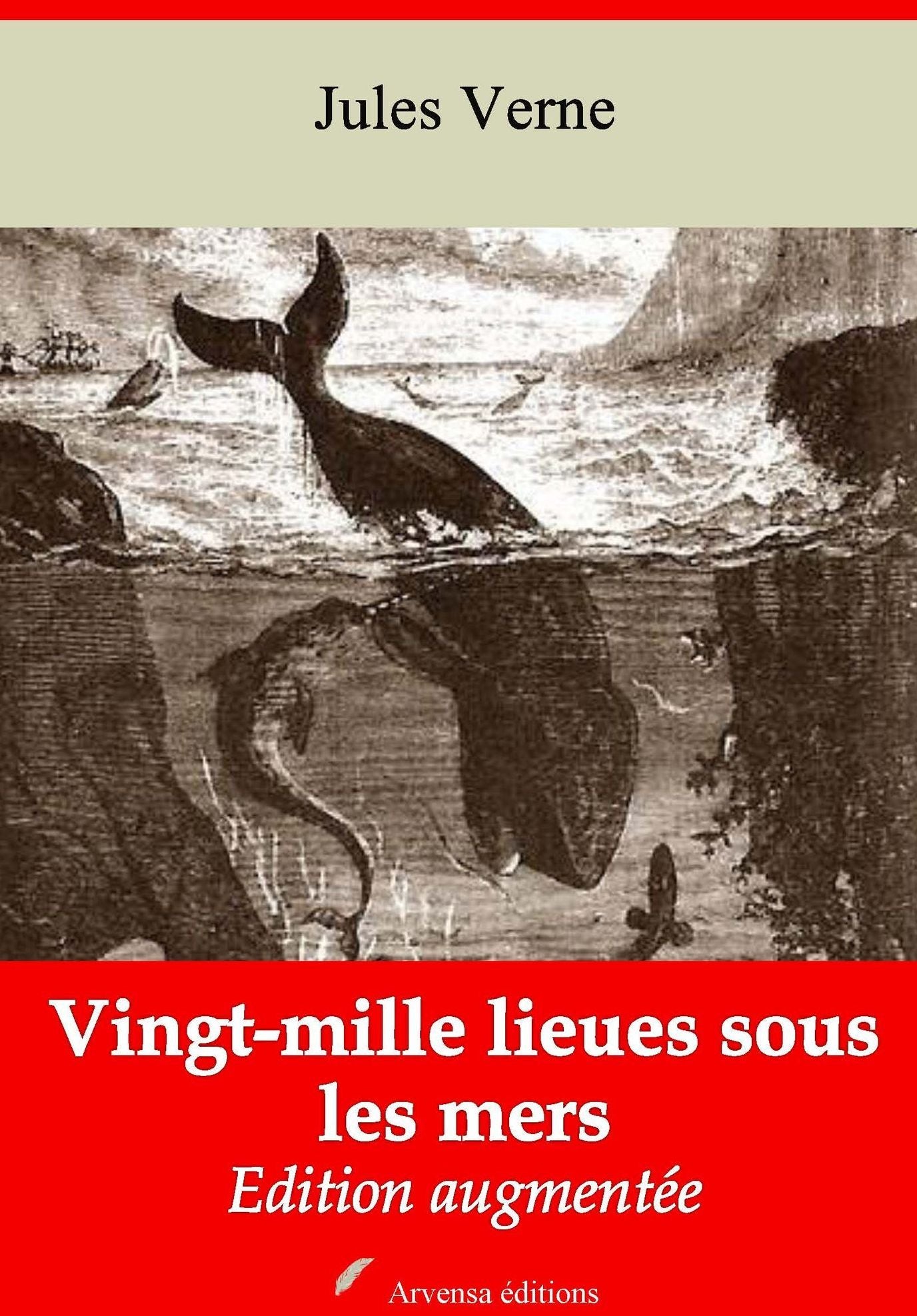 Vingt-mille lieues sous les mers: Nouvelle édition augmentée - Arvensa Editions