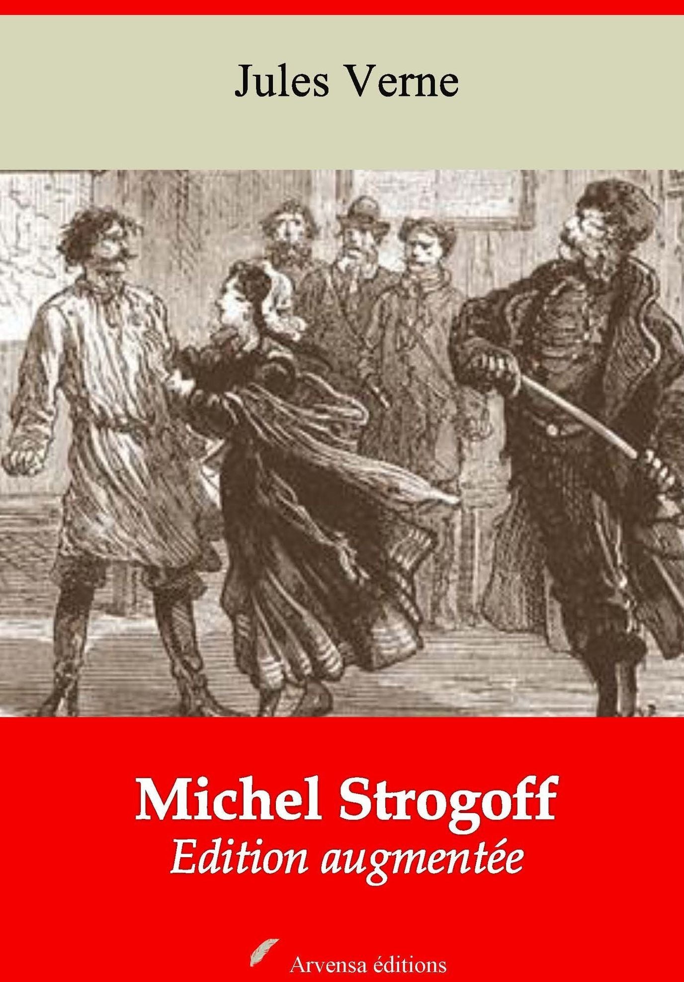 Michel Strogoff: Nouvelle édition augmentée - Arvensa Editions