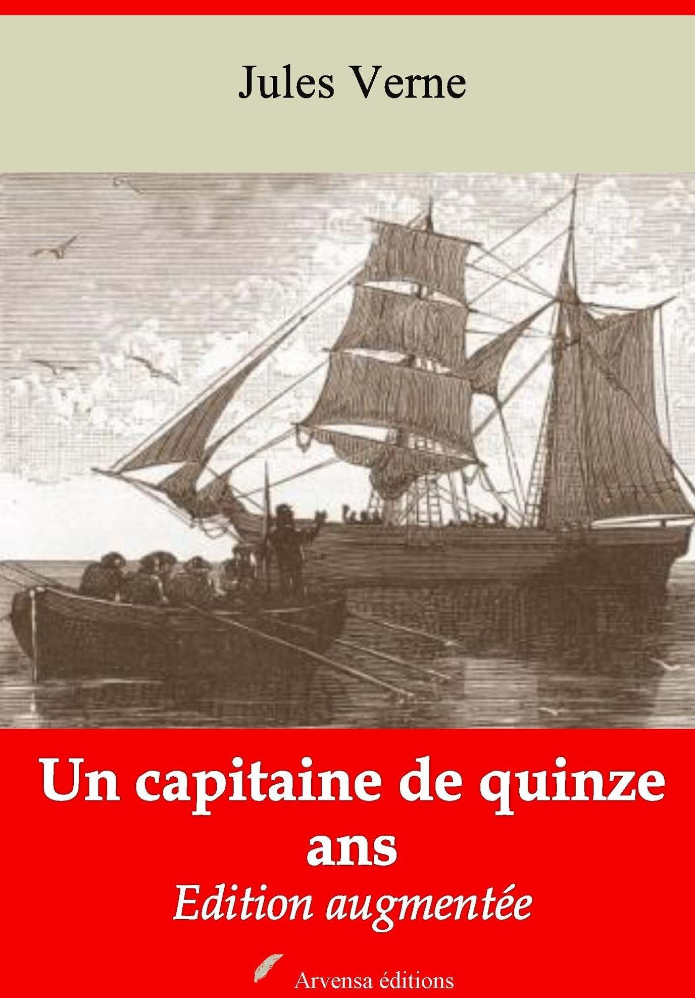 Un capitaine de quinze ans: Nouvelle édition augmentée - Arvensa Editions