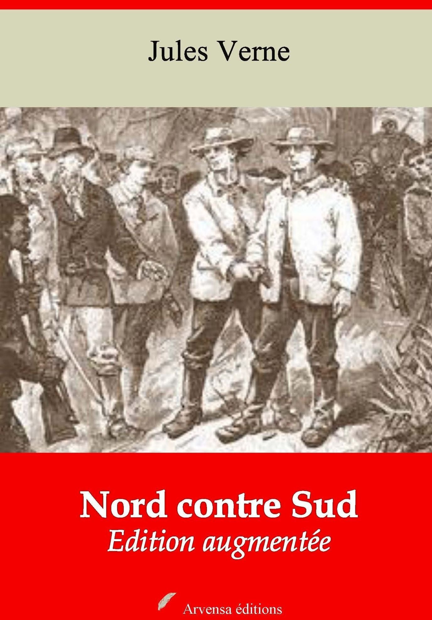 Nord contre Sud: Nouvelle édition augmentée - Arvensa Editions
