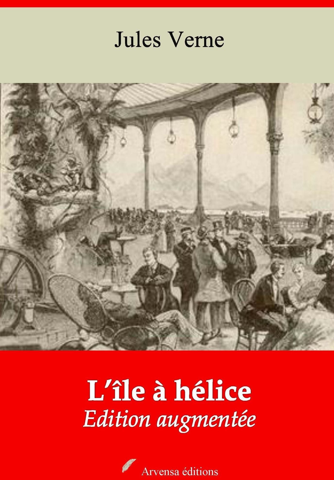 L'île à hélice: Nouvelle édition augmentée - Arvensa Editions