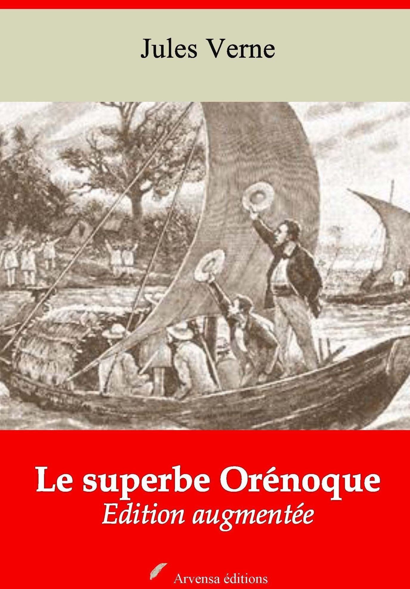 Le superbe Orénoque: Nouvelle édition augmentée - Arvensa Editions