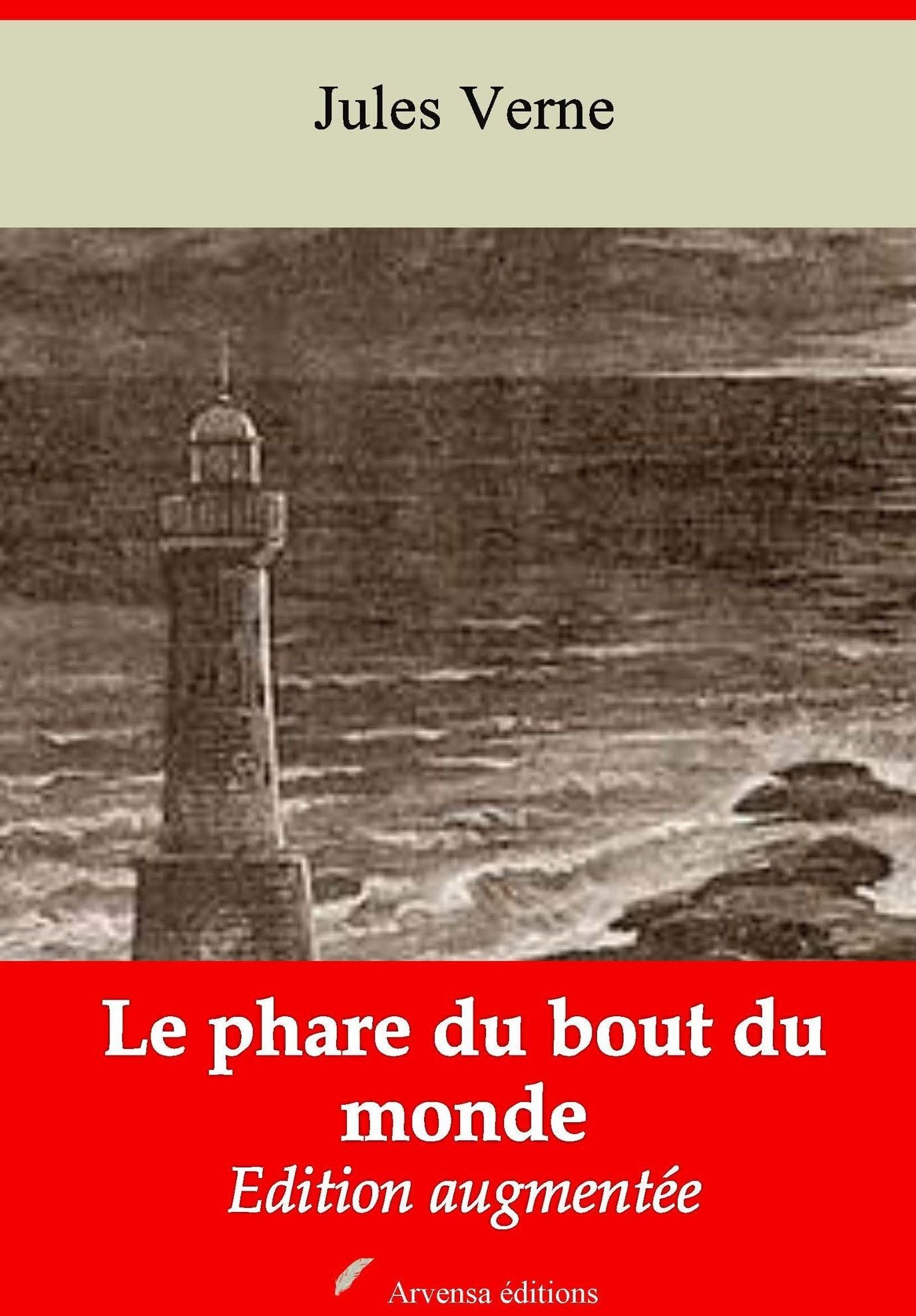 Le phare du bout du monde: Nouvelle édition augmentée - Arvensa Editions