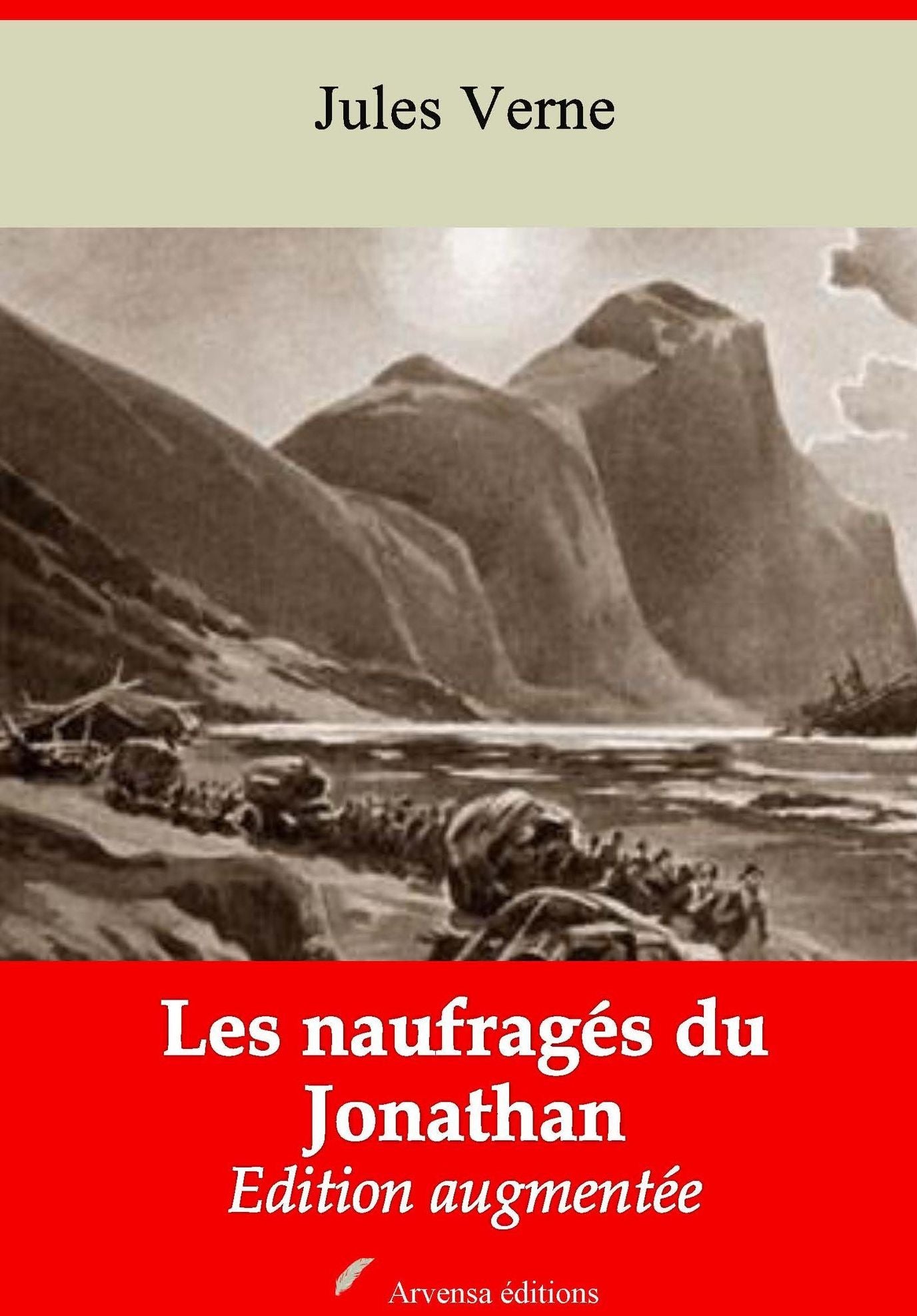 Les naufragés du Jonathan: Nouvelle édition augmentée - Arvensa Editions