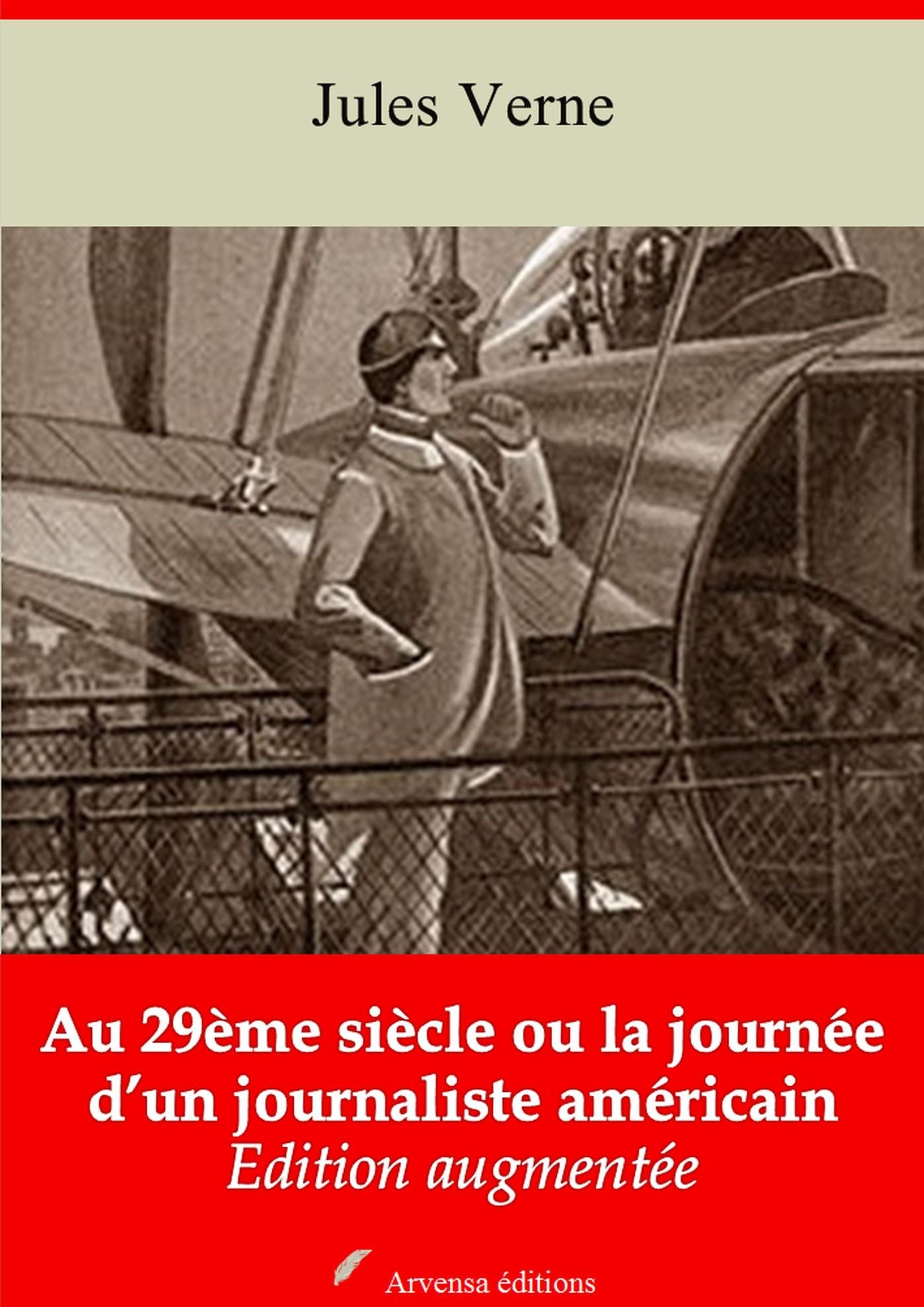 Au 29ème siècle ou la journée d'un journaliste américain: Nouvelle édition augmentée - Arvensa Editions