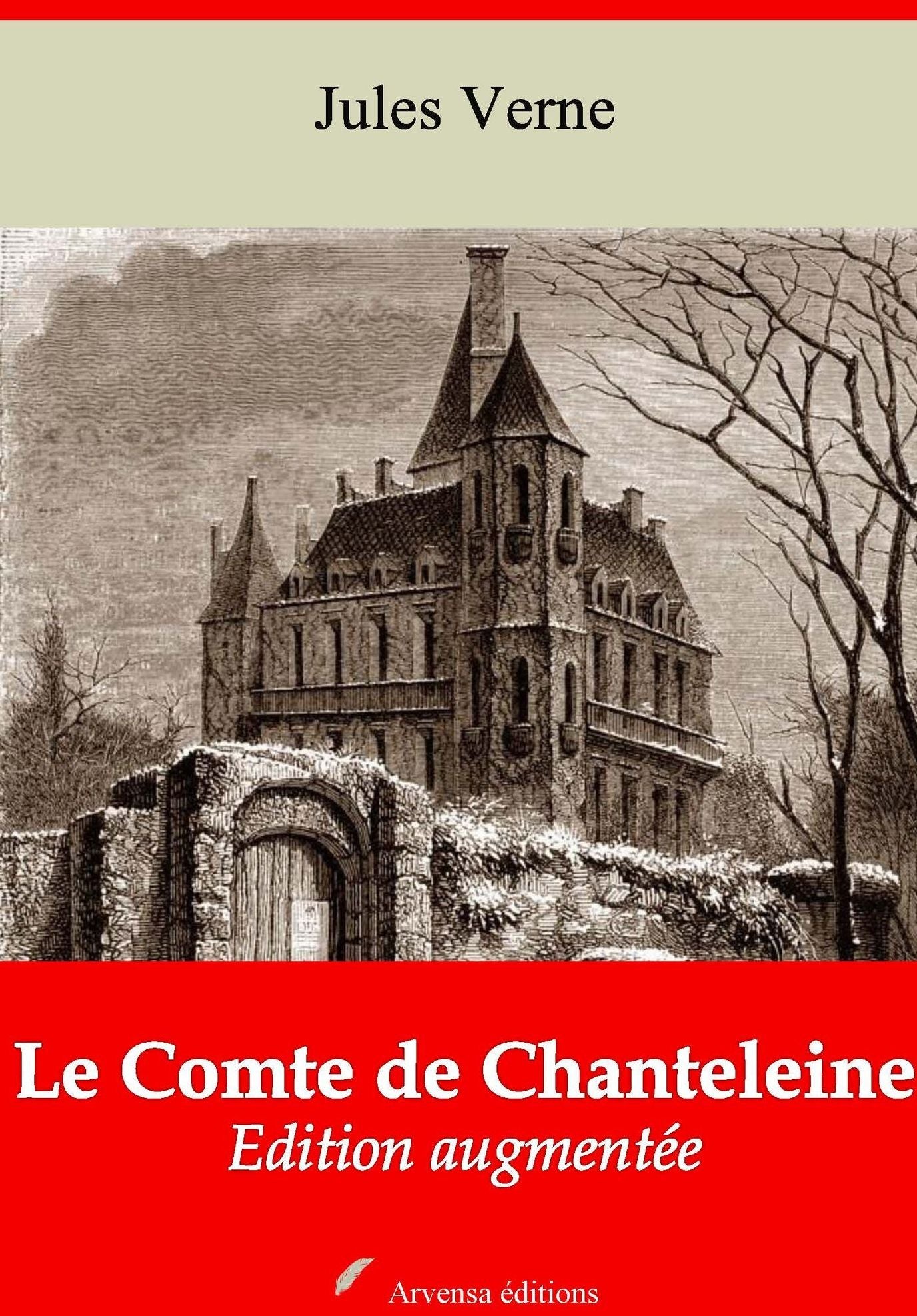 Le Comte de Chanteleine: Nouvelle édition augmentée - Arvensa Editions