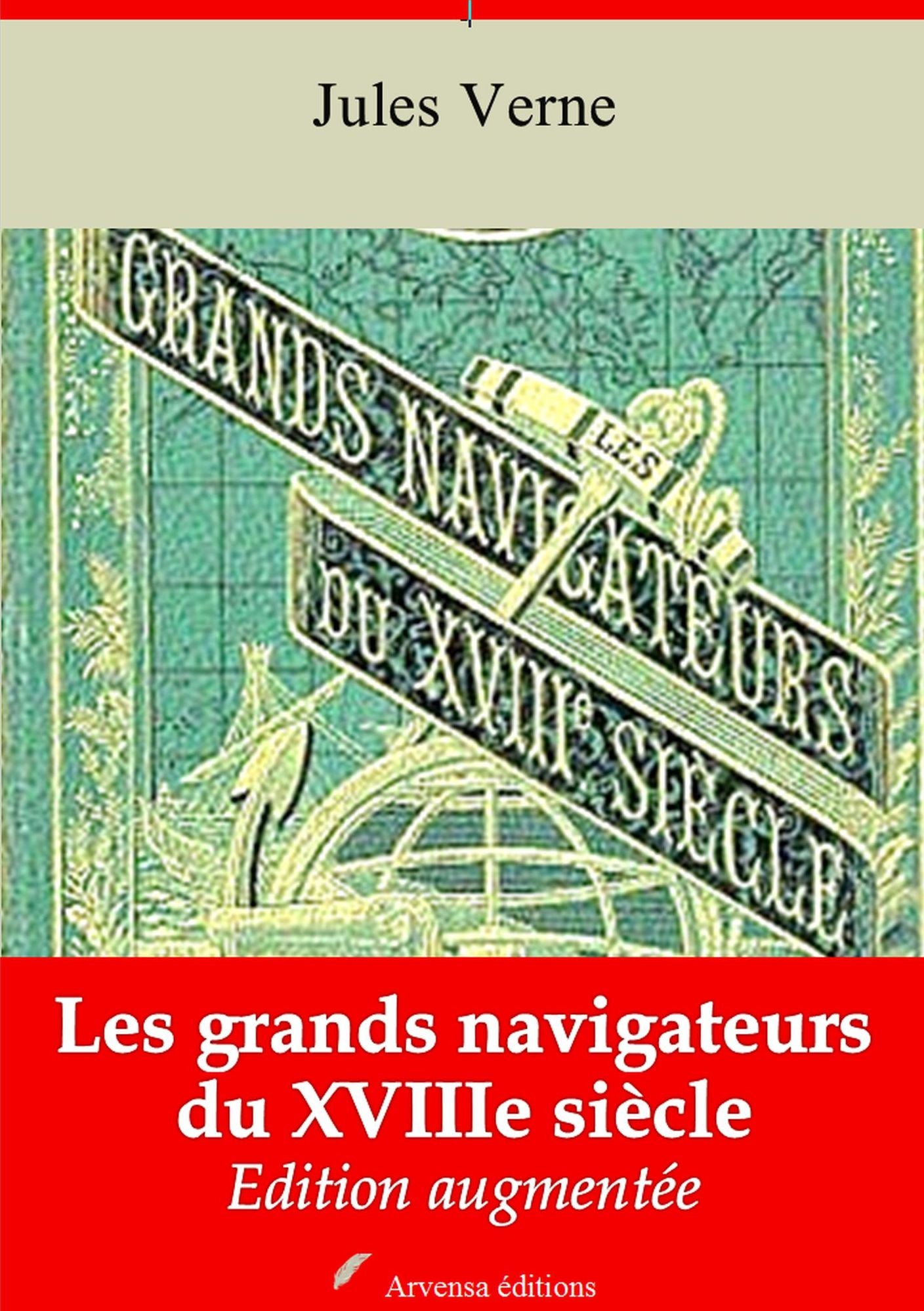 Les grands navigateurs du XVIIIe siècle: Nouvelle édition augmentée - Arvensa Editions