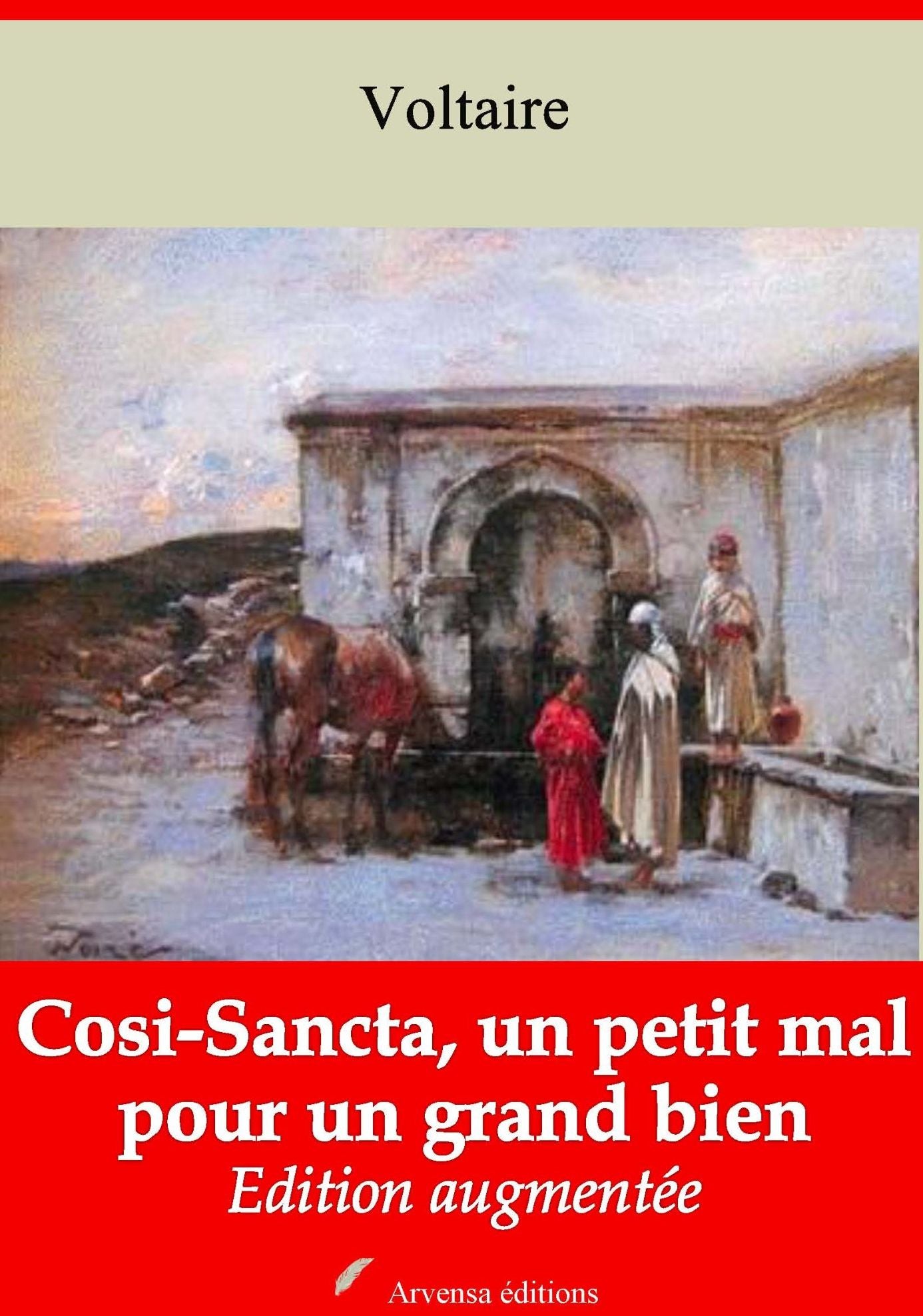 Cosi-Sancta, un petit mal pour un grand bien: Nouvelle édition augmentée - Arvensa Editions
