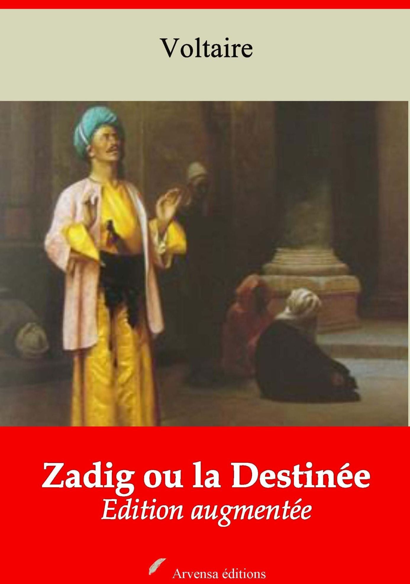 Zadig ou la Destinée: Nouvelle édition augmentée - Arvensa Editions