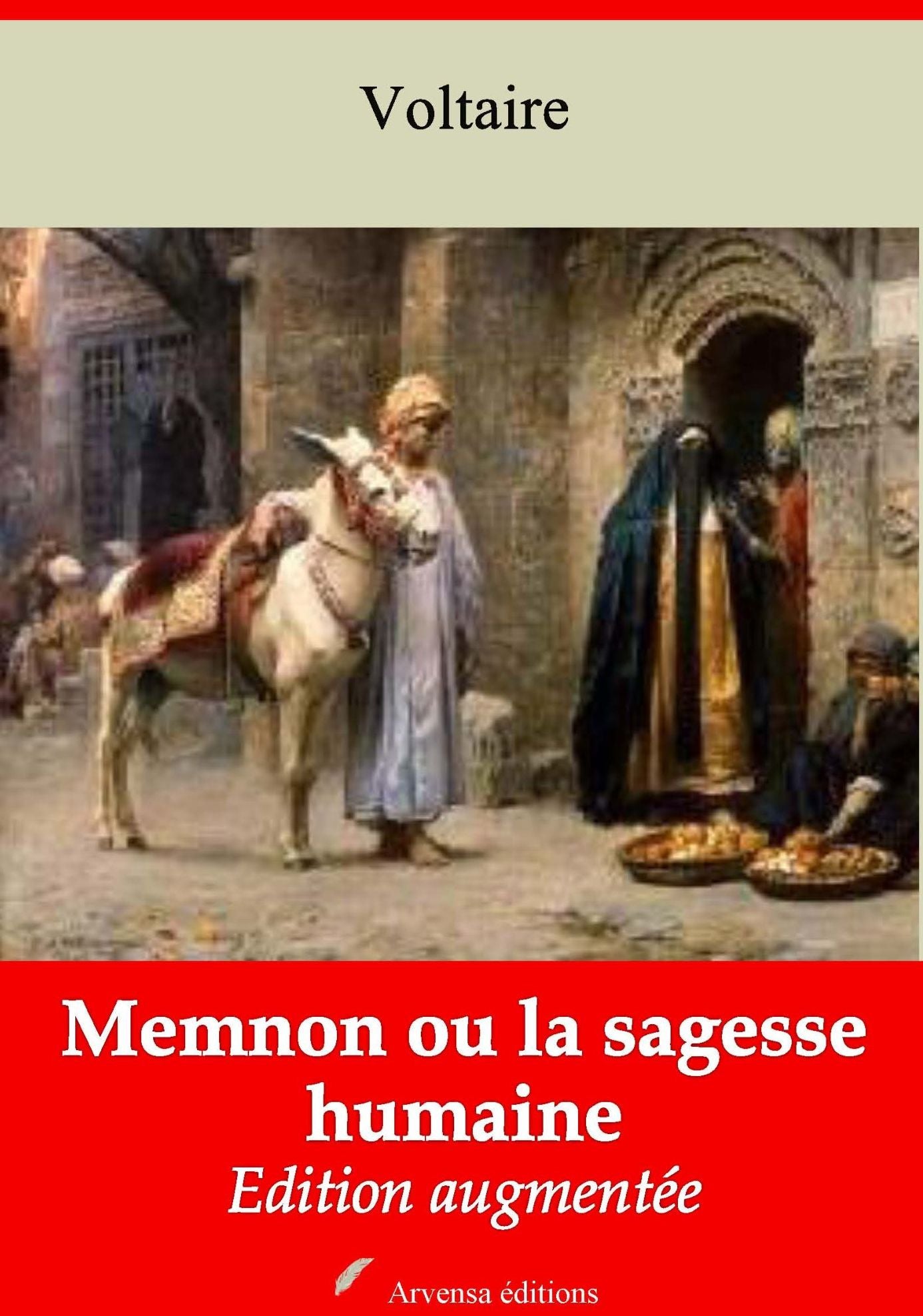 Memnon ou la sagesse humaine: Nouvelle édition augmentée - Arvensa Editions