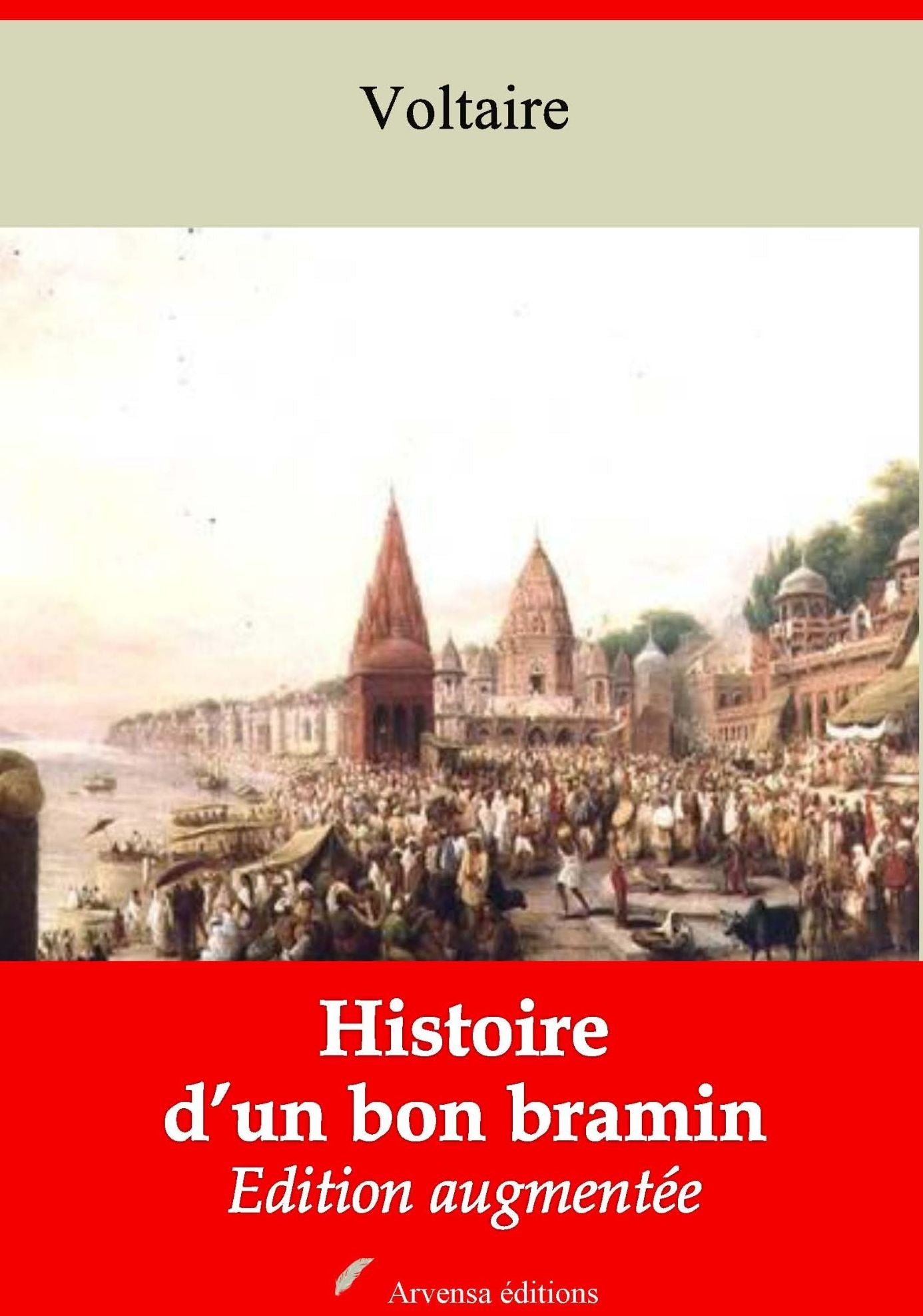 Histoire d'un bon bramin: Nouvelle édition augmentée - Arvensa Editions
