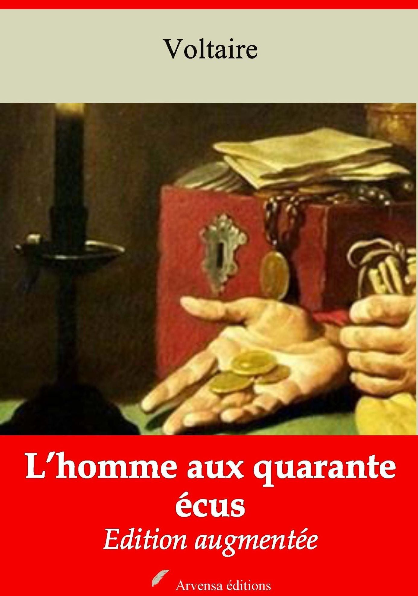 L'homme aux quarante écus: Nouvelle édition augmentée - Arvensa Editions