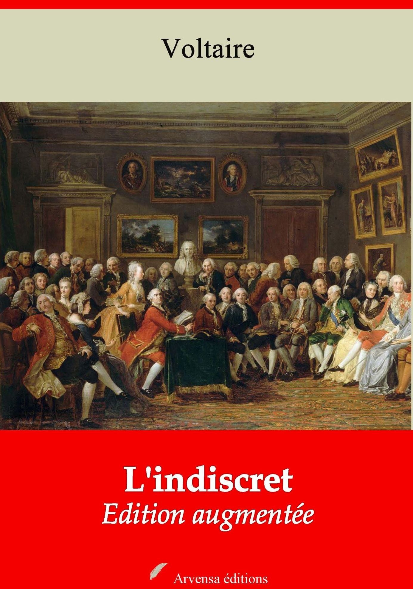L'indiscret: Nouvelle édition augmentée - Arvensa Editions