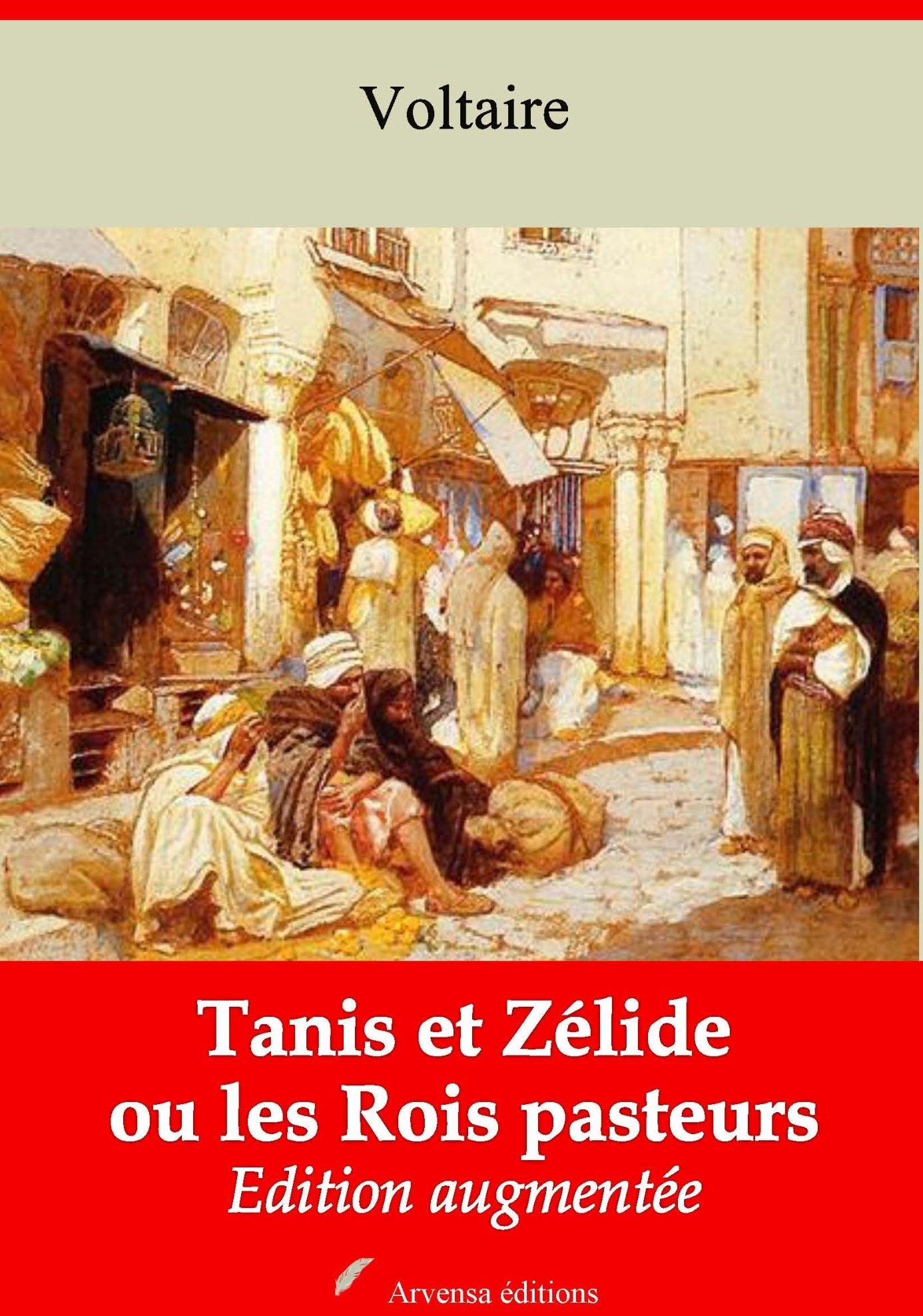 Tanis et Zélide ou les Rois pasteurs: Nouvelle édition augmentée - Arvensa Editions