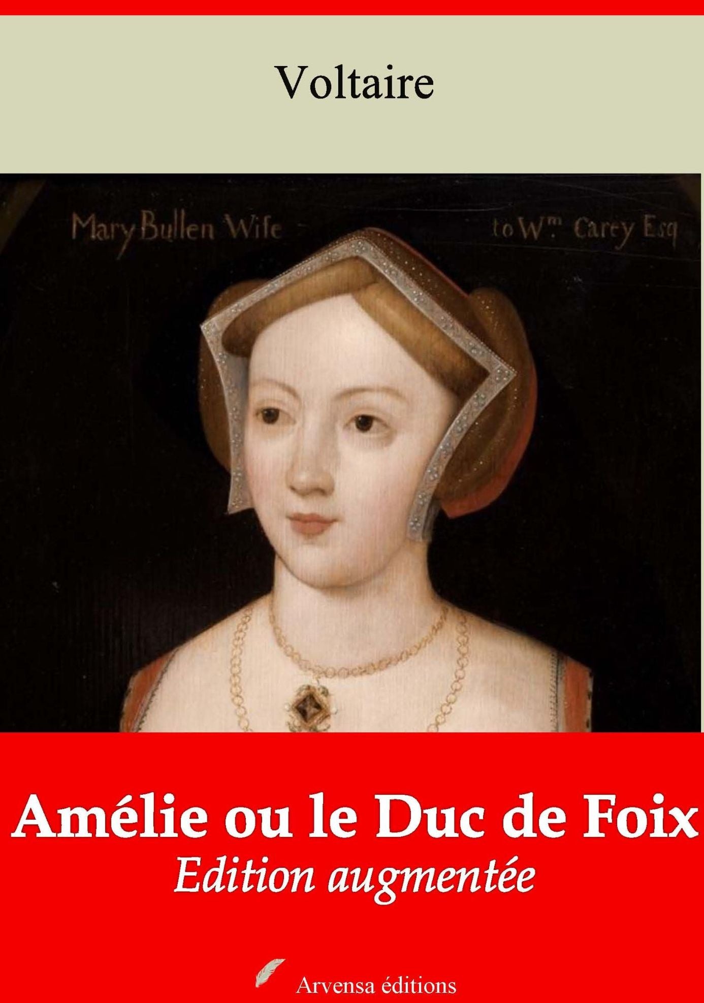 Amélie ou le Duc de Foix: Nouvelle édition augmentée - Arvensa Editions
