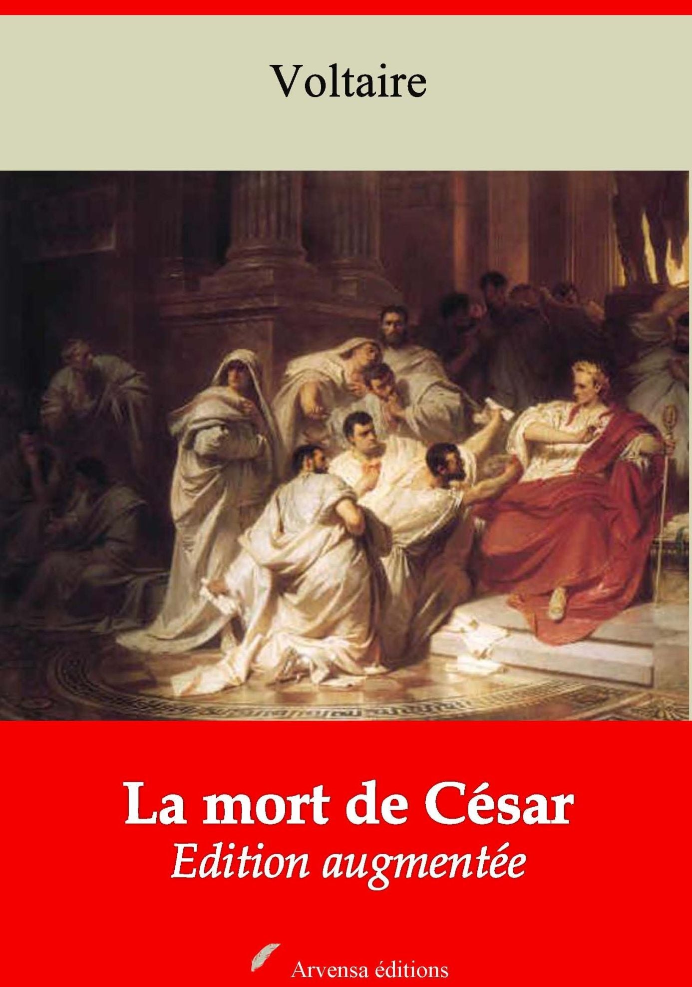 La mort de César: Nouvelle édition augmentée - Arvensa Editions