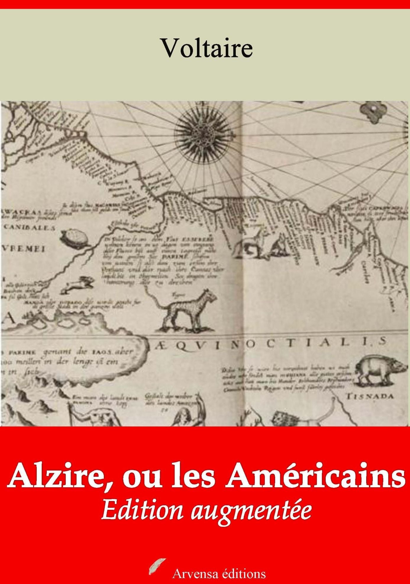 Alzire, ou les Américains: Nouvelle édition augmentée - Arvensa Editions