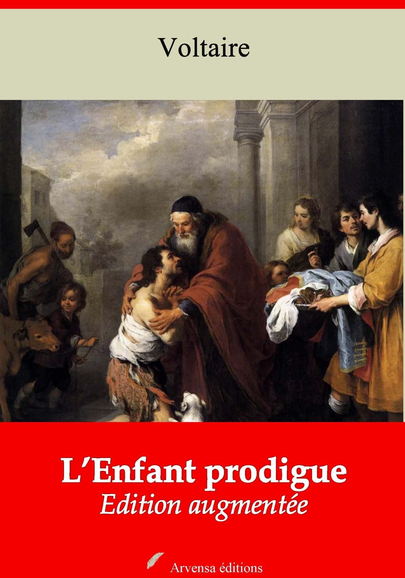 L'Enfant prodigue: Nouvelle édition augmentée - Arvensa Editions
