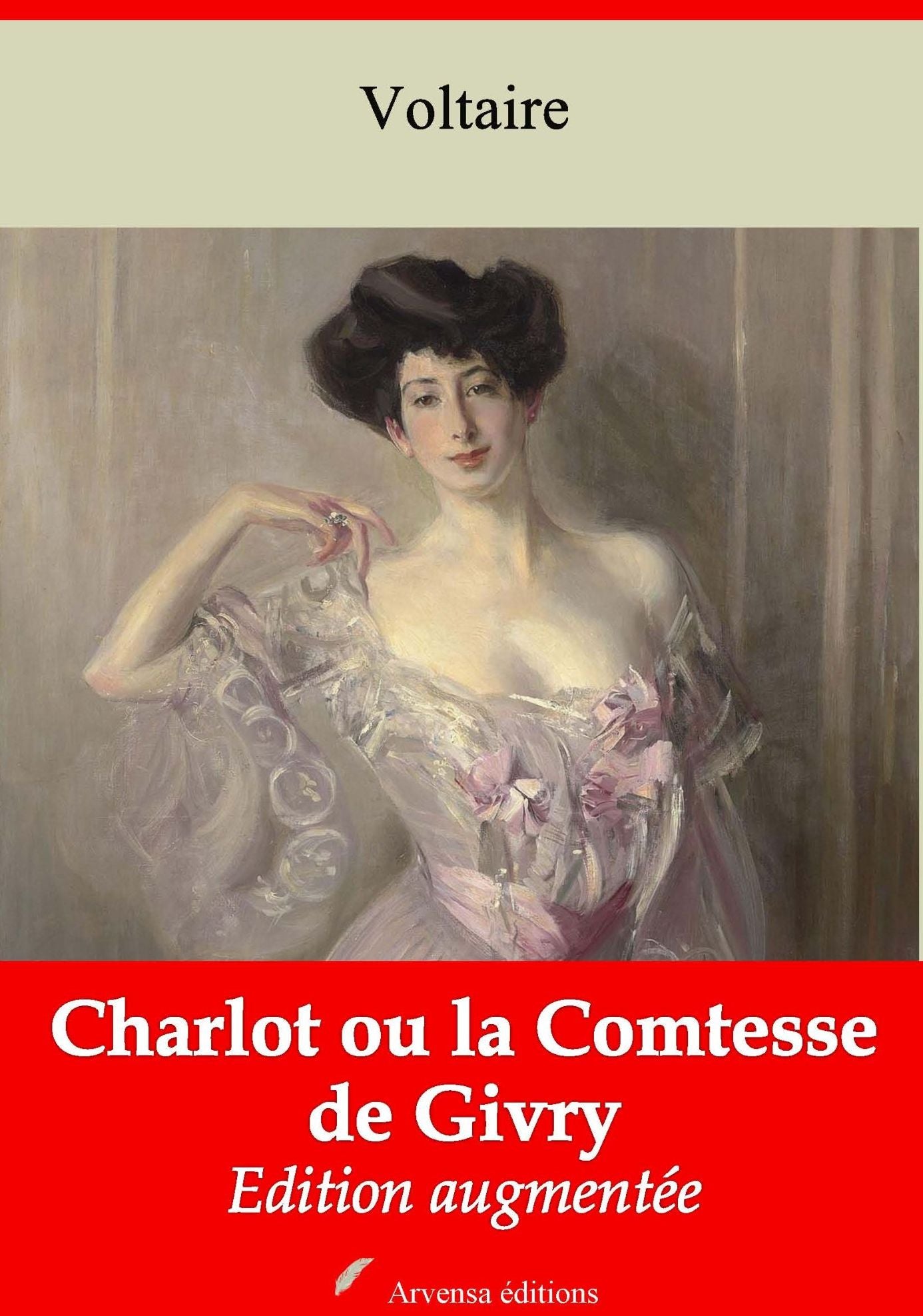 Charlot ou la Comtesse de Givry: Nouvelle édition augmentée - Arvensa Editions