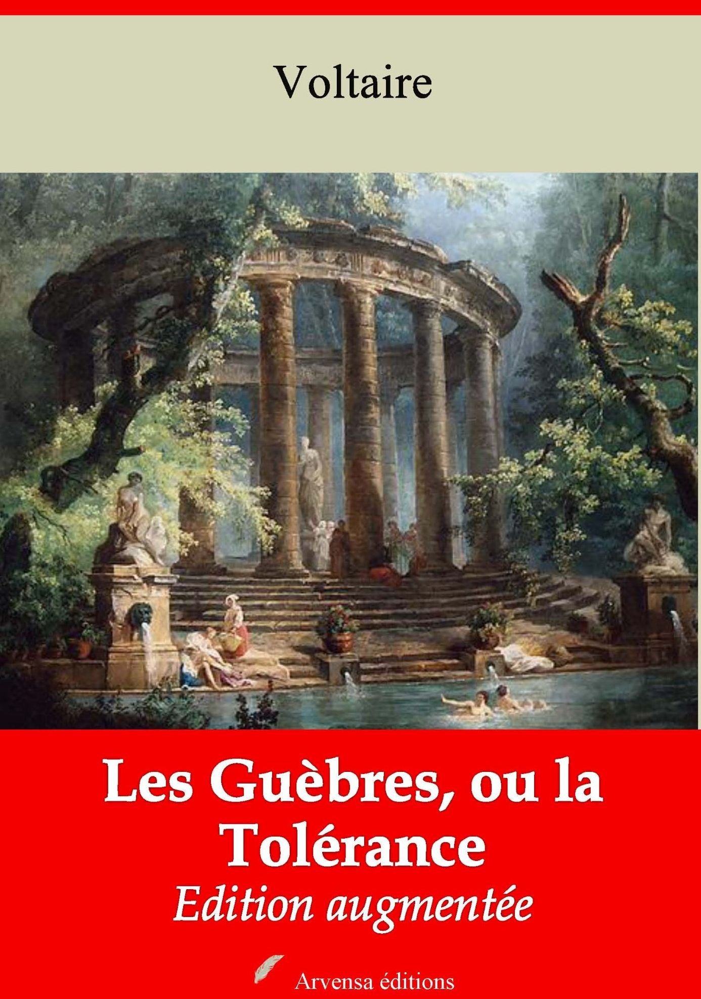 Les Guèbres, ou la Tolérance: Nouvelle édition augmentée - Arvensa Editions