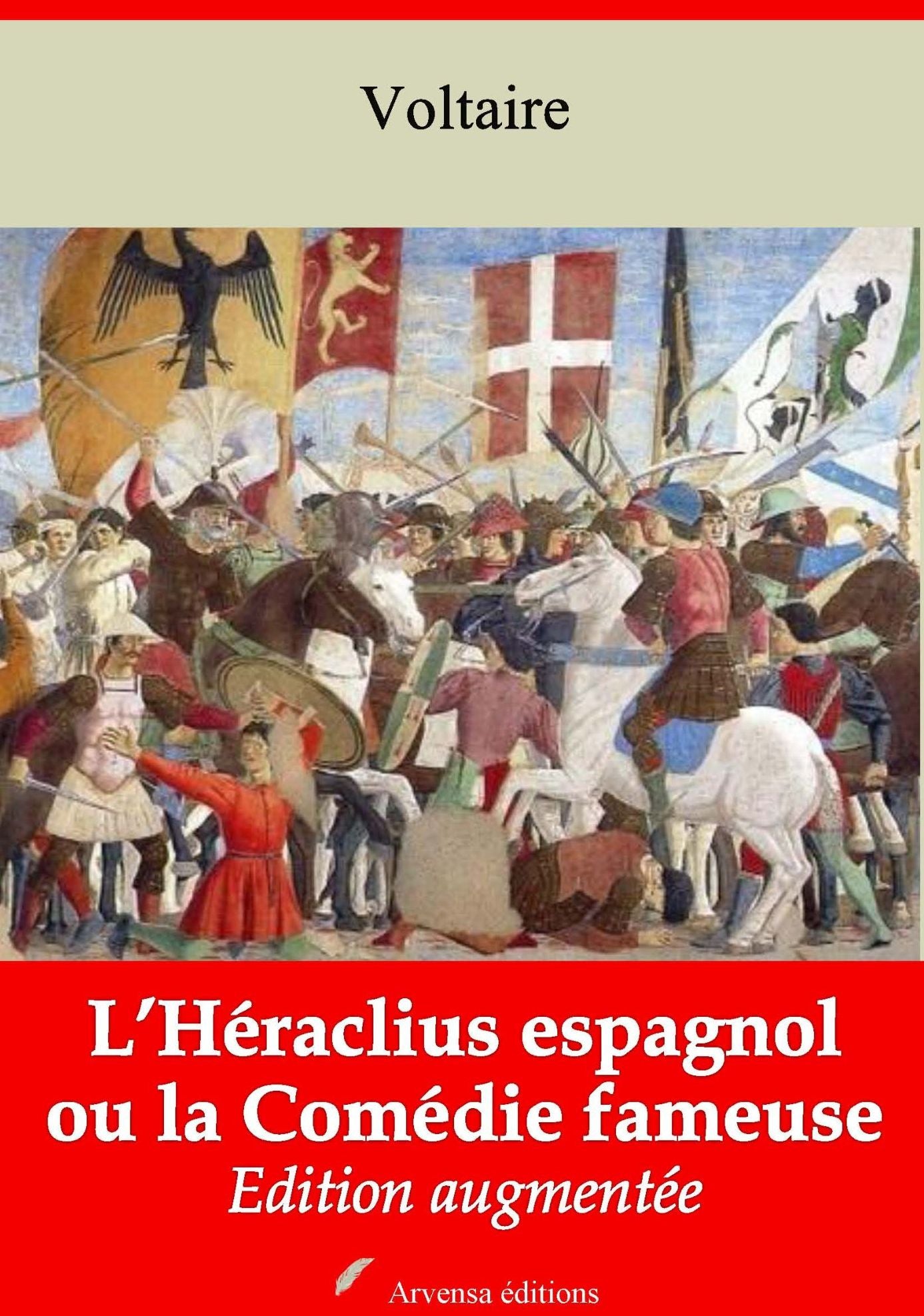 L'Héraclius espagnol ou la Comédie fameuse: Nouvelle édition augmentée - Arvensa Editions