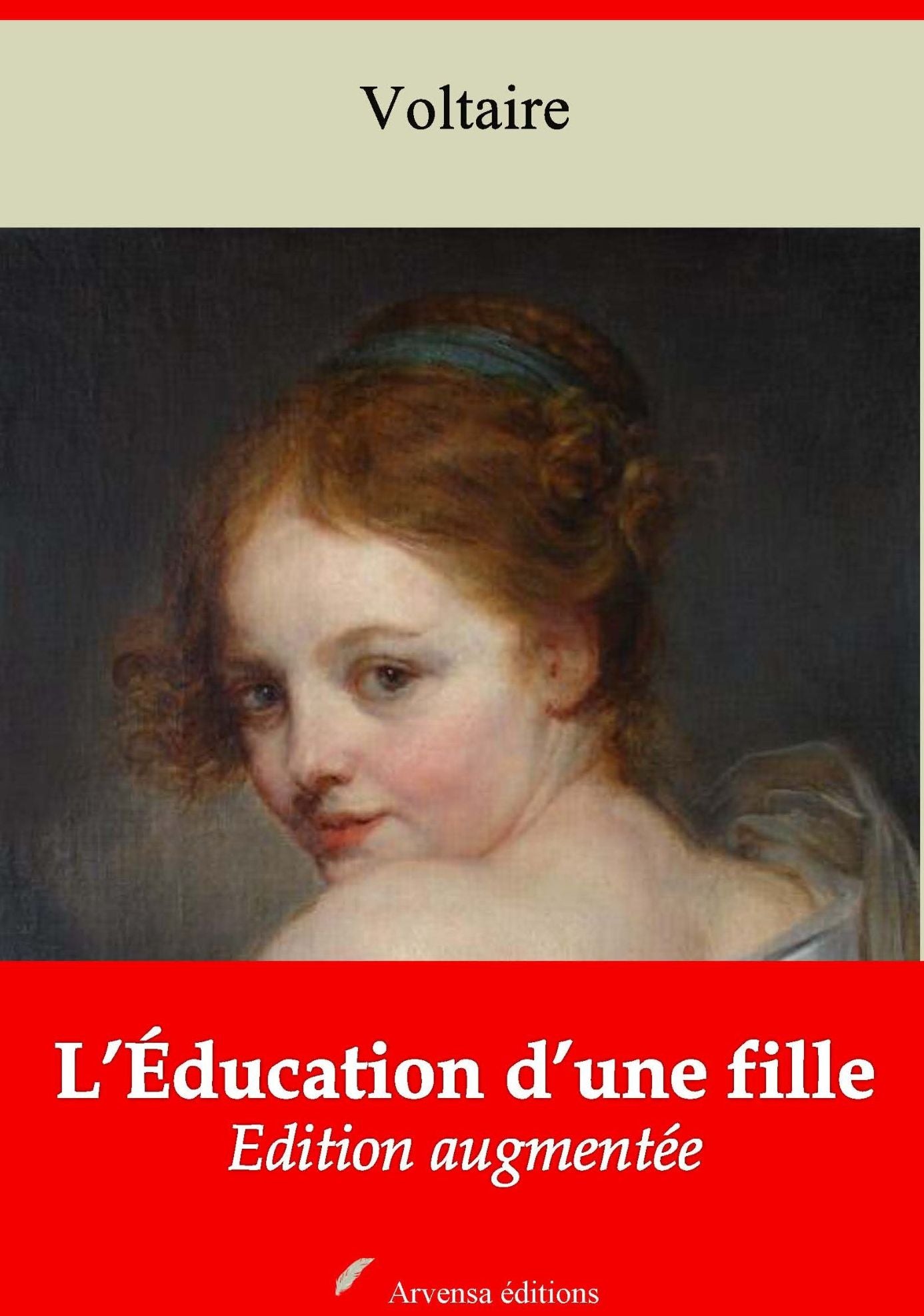 L'Éducation d'une fille: Nouvelle édition augmentée - Arvensa Editions