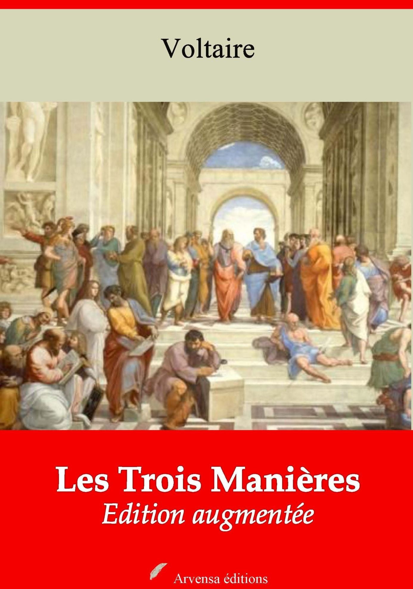 Les Trois Manières: Nouvelle édition augmentée - Arvensa Editions