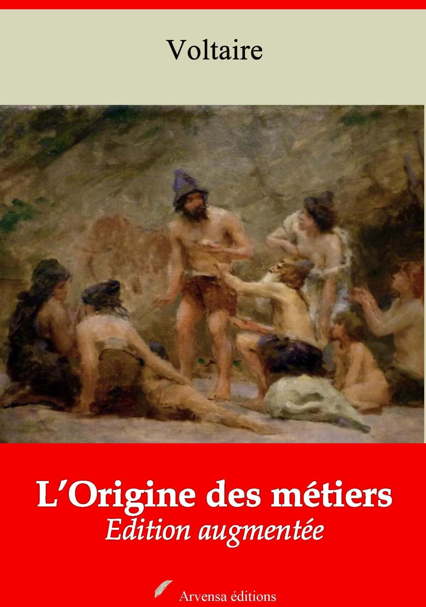 L'Origine des métiers: Nouvelle édition augmentée - Arvensa Editions