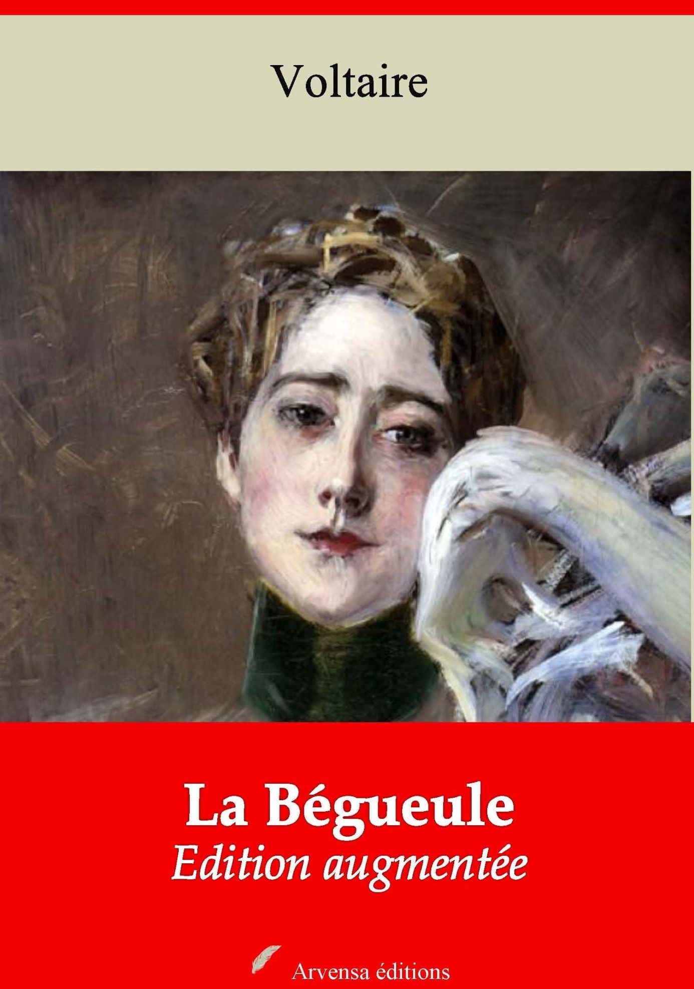 La Bégueule: Nouvelle édition augmentée - Arvensa Editions