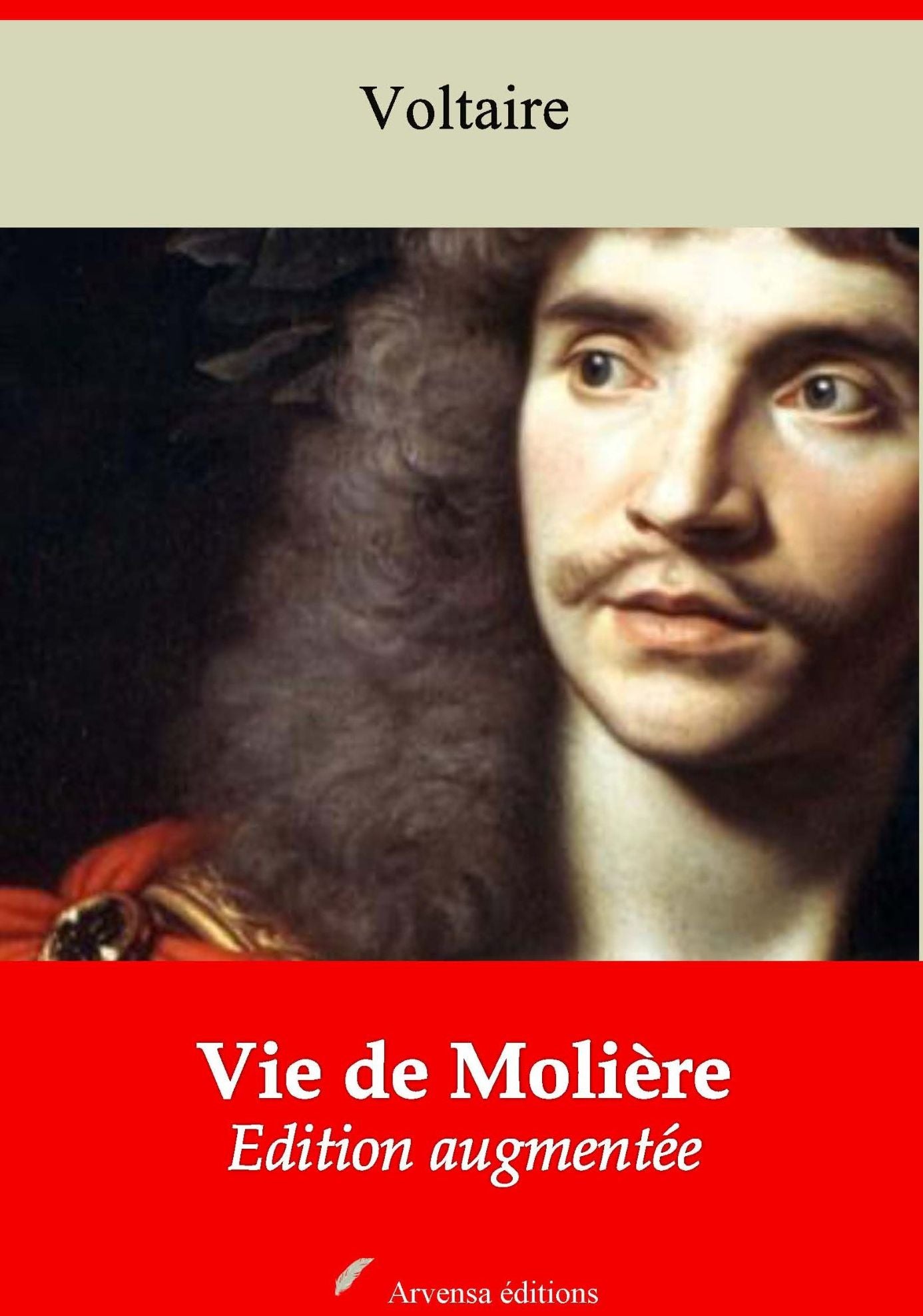 Vie de Molière: Nouvelle édition augmentée - Arvensa Editions