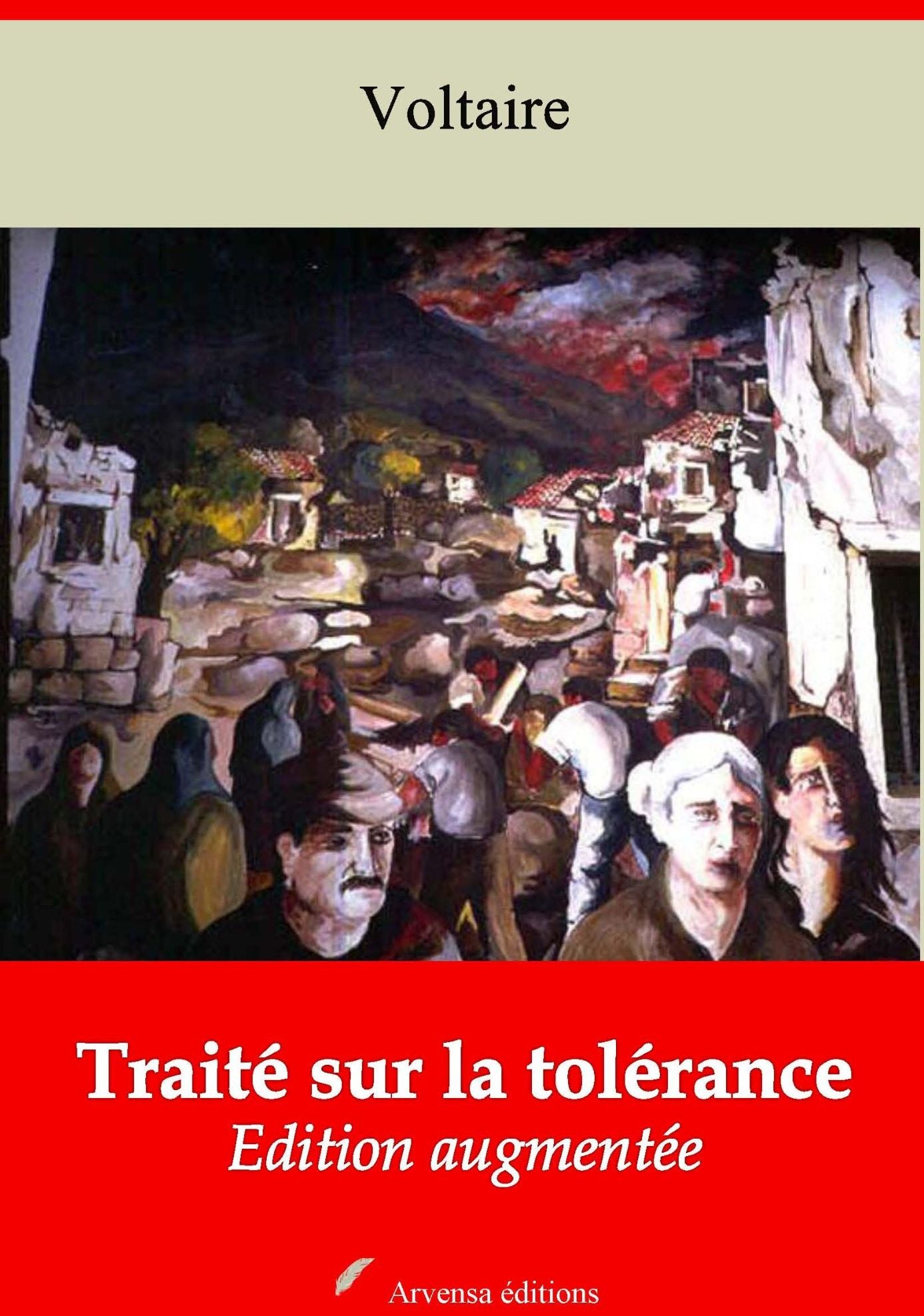 Traité sur la tolérance: Nouvelle édition augmentée - Arvensa Editions