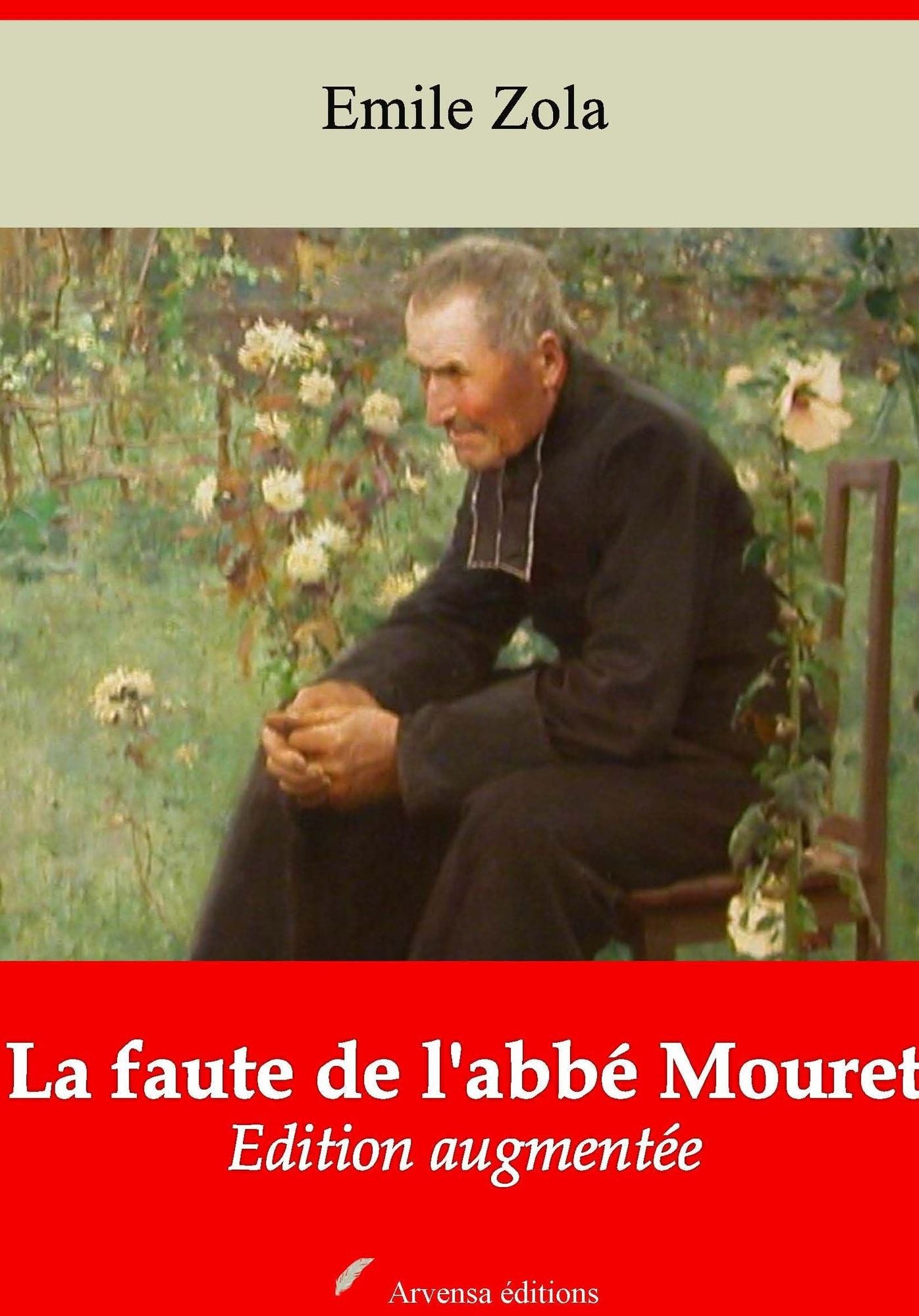 La faute de l'abbé Mouret: Nouvelle édition augmentée - Arvensa Editions