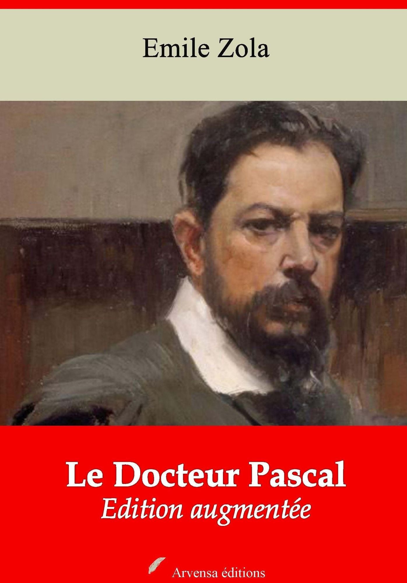 Le Docteur Pascal: Nouvelle édition augmentée - Arvensa Editions