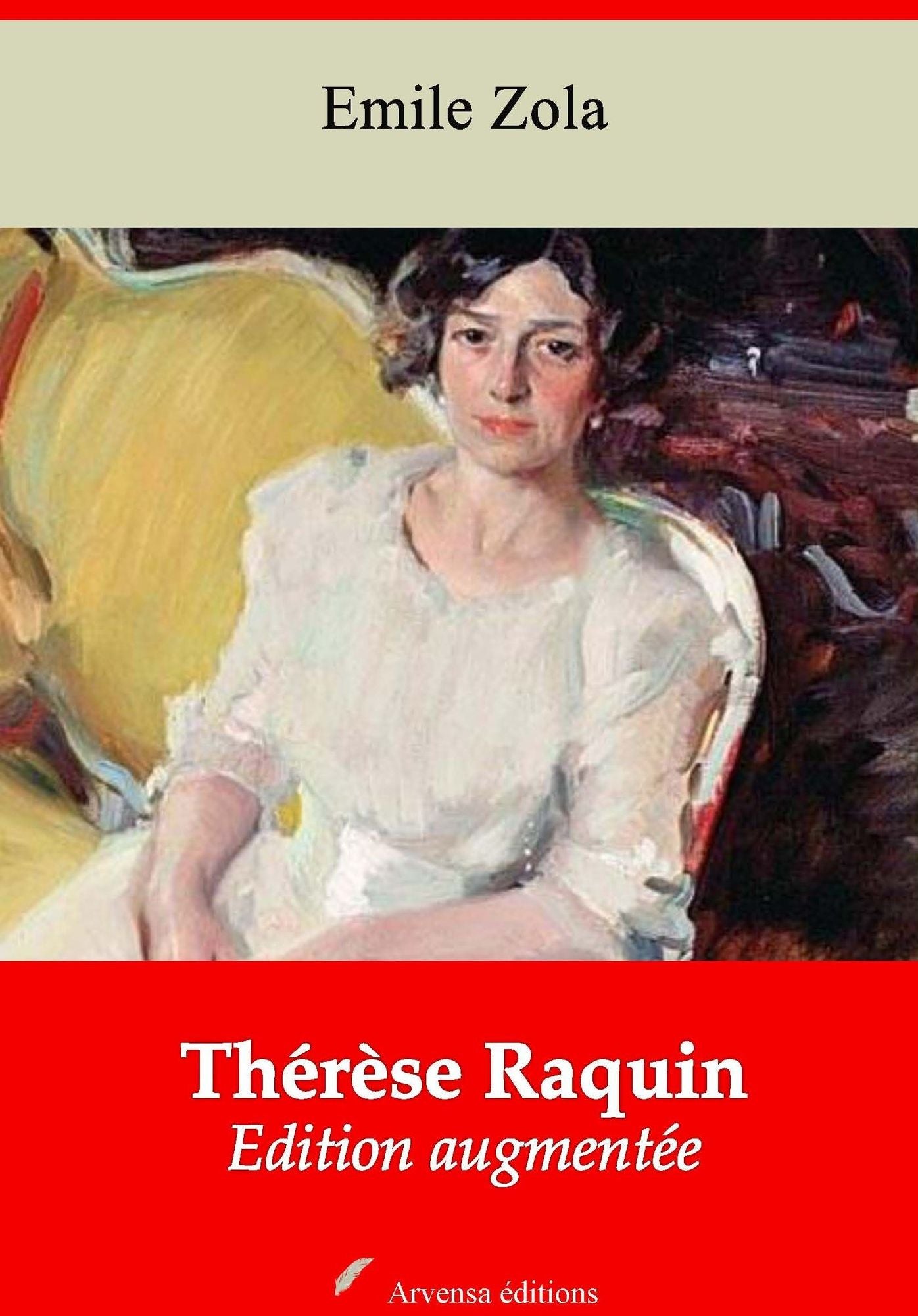 Thérèse Raquin: Nouvelle édition augmentée - Arvensa Editions
