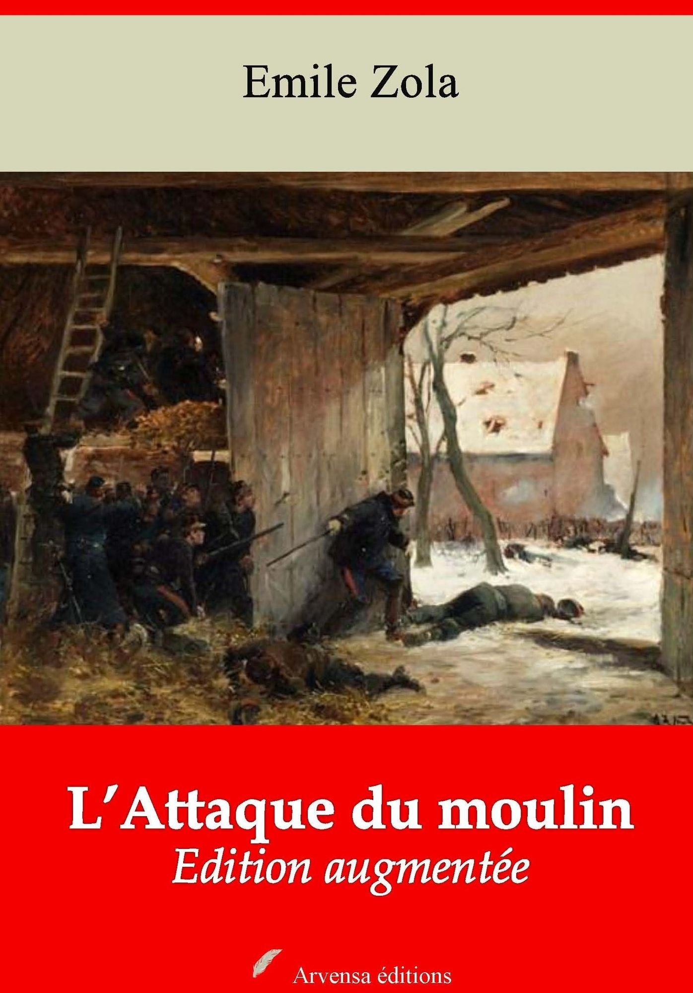 L'Attaque du moulin: Nouvelle édition augmentée - Arvensa Editions