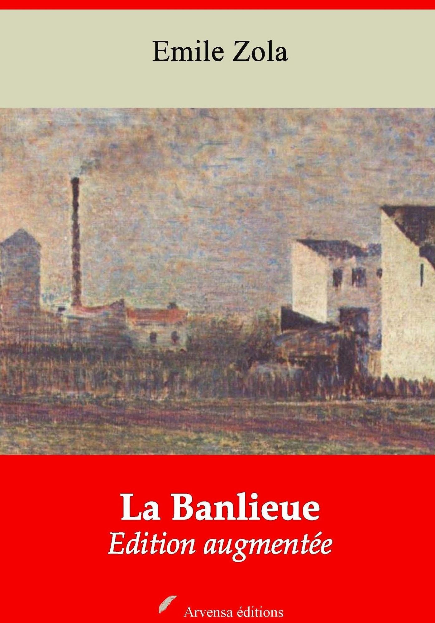 La Banlieue: Nouvelle édition augmentée - Arvensa Editions