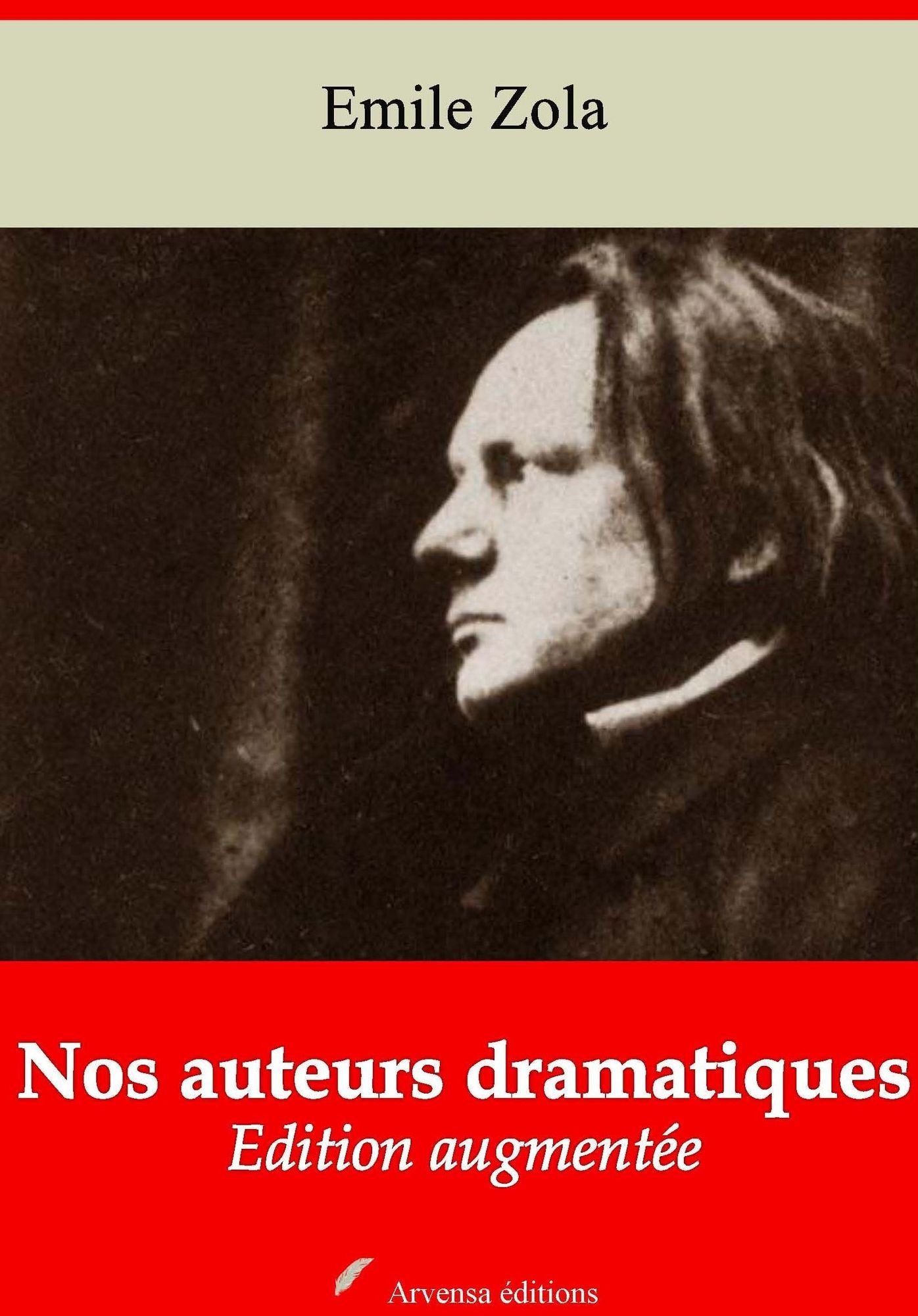Nos auteurs dramatiques: Nouvelle édition augmentée - Arvensa Editions