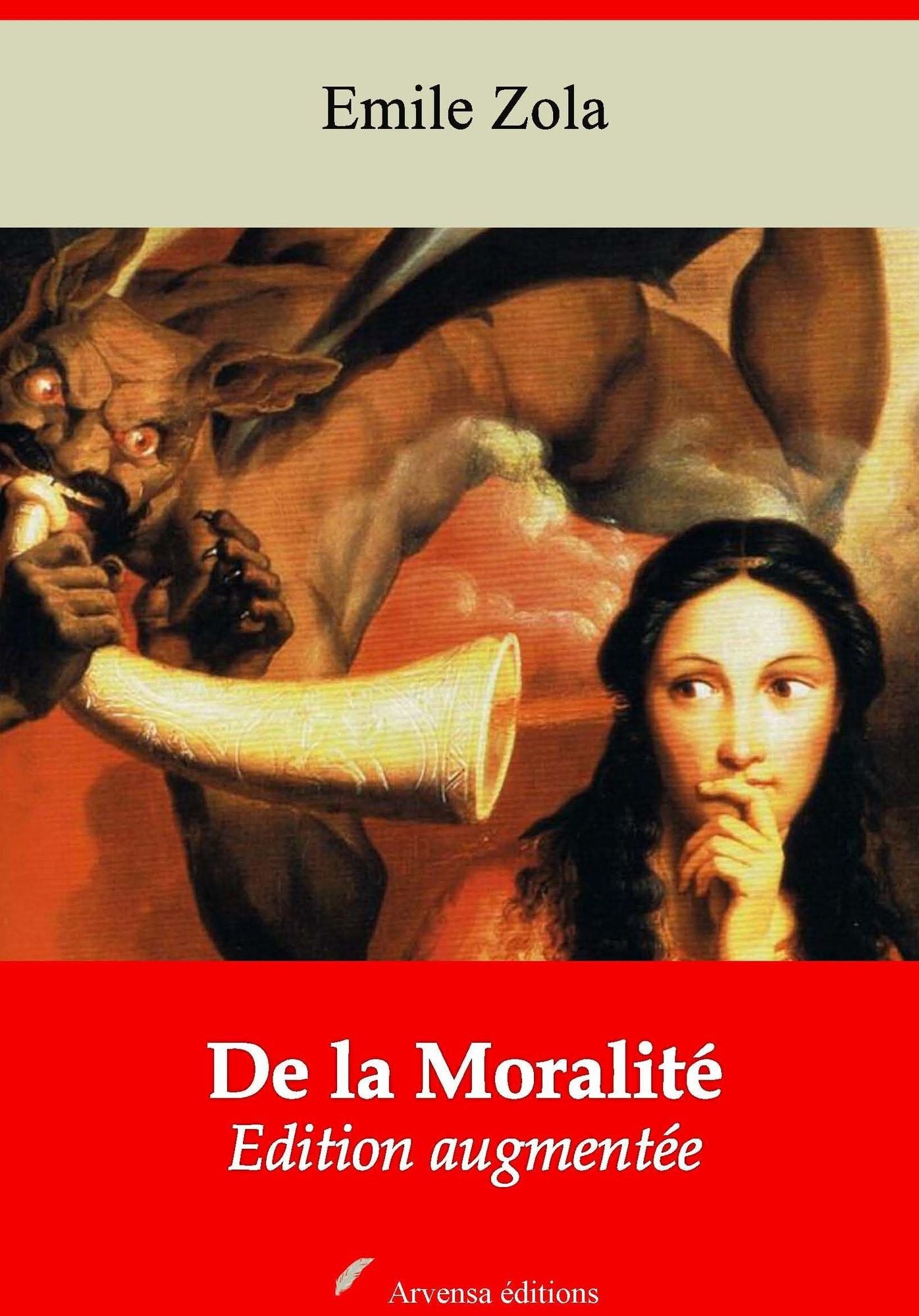 De la Moralité: Nouvelle édition augmentée - Arvensa Editions
