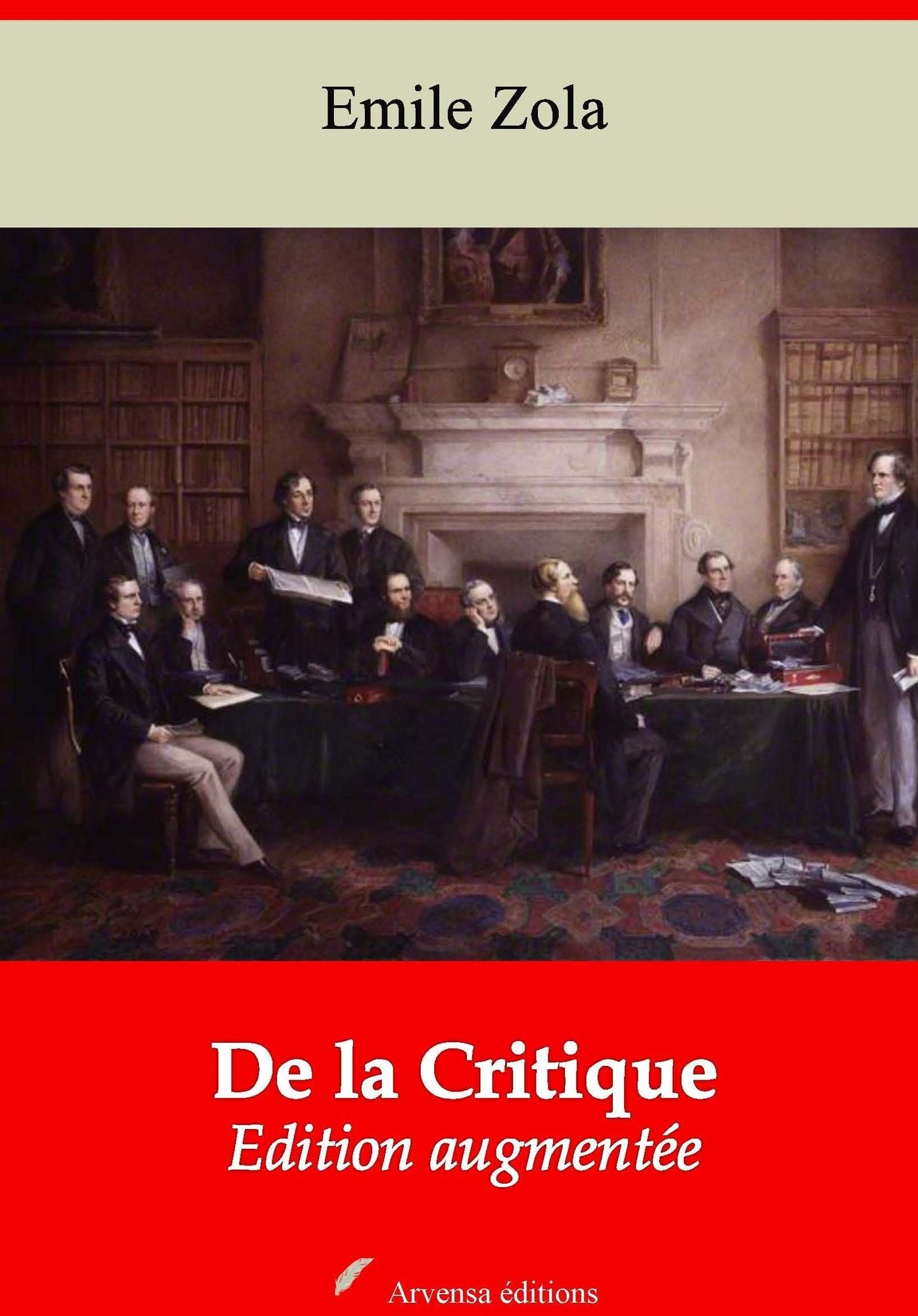 De la Critique: Nouvelle édition augmentée - Arvensa Editions