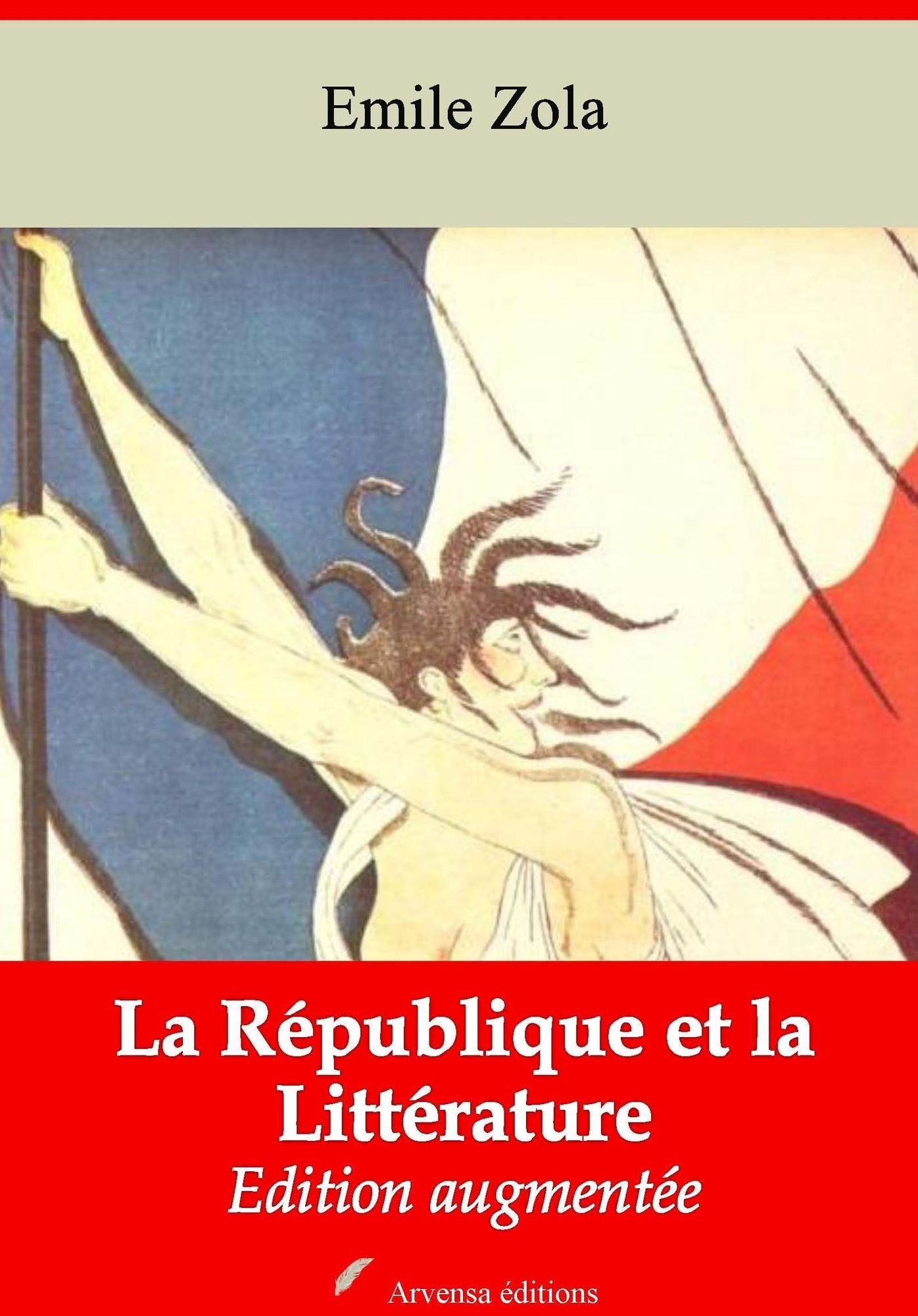 La République et la Littérature: Nouvelle édition augmentée - Arvensa Editions