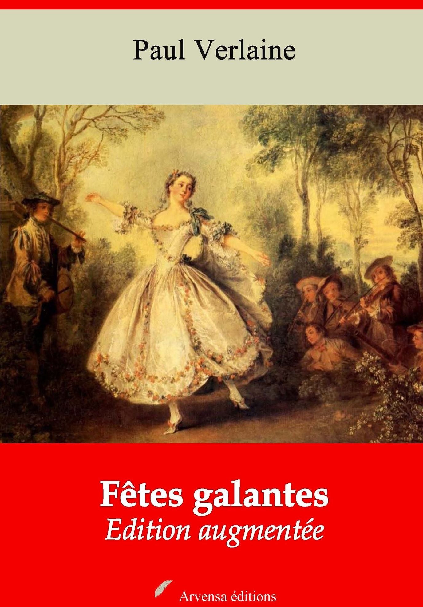 Fêtes galantes: Nouvelle édition augmentée - Arvensa Editions