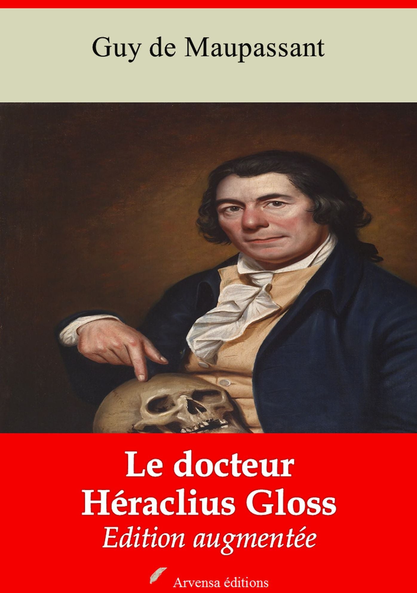 Le docteur Héraclius Gloss: Nouvelle édition augmentée - Arvensa Editions