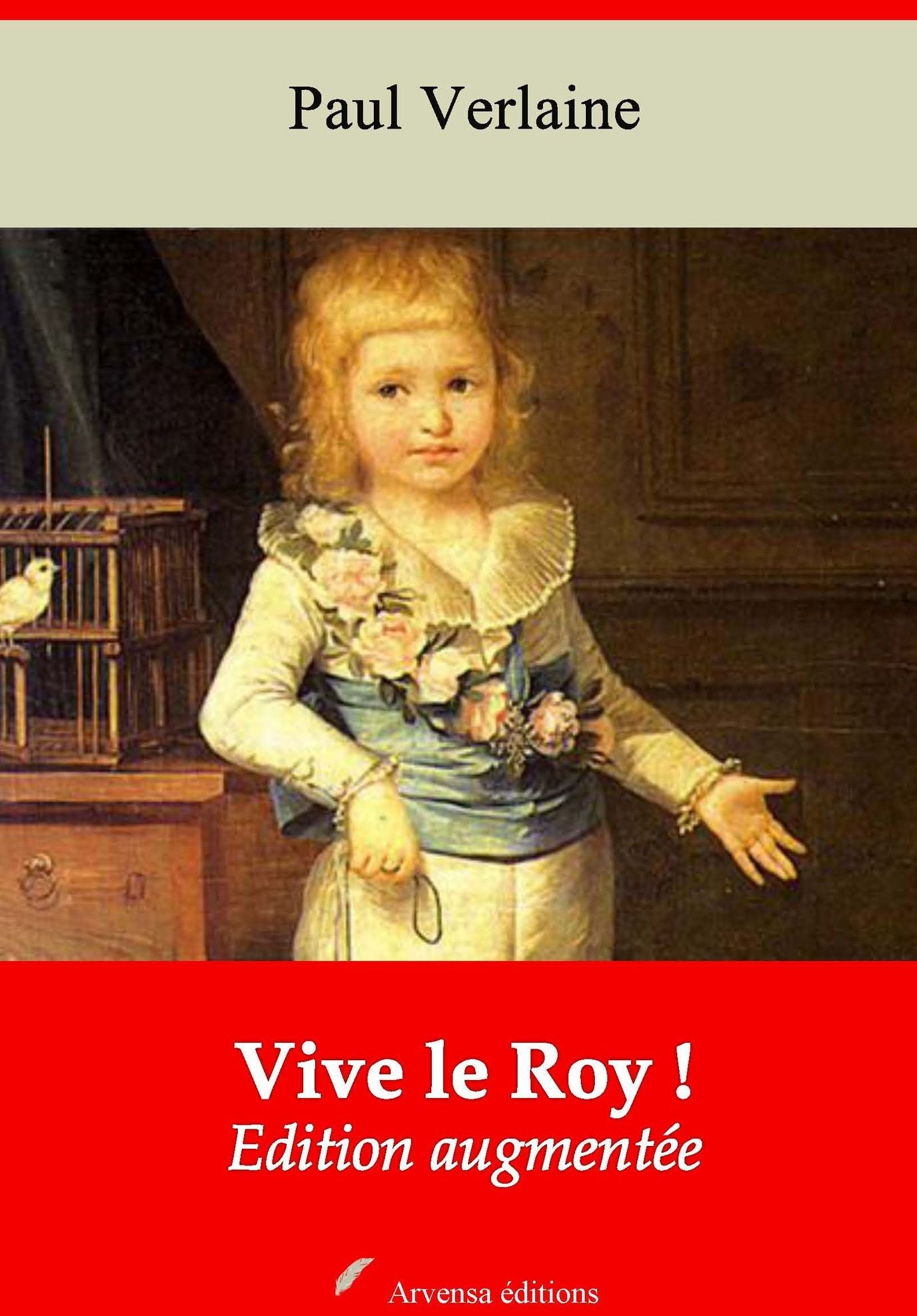 Vive le Roy !: Nouvelle édition augmentée - Arvensa Editions