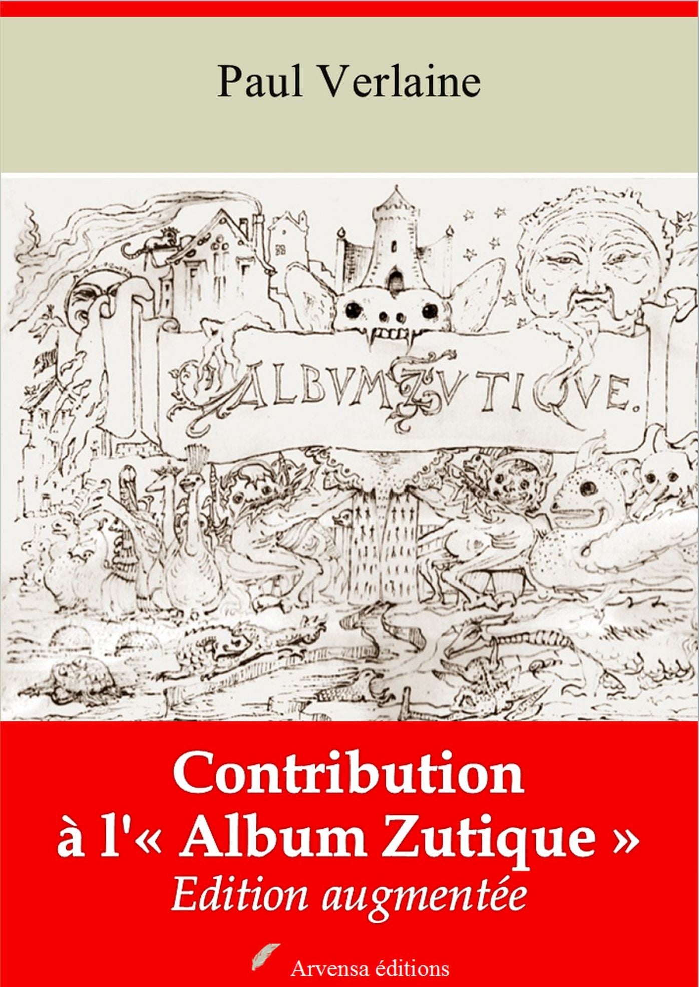Contribution a l'« Album Zutique »: Nouvelle édition augmentée - Arvensa Editions
