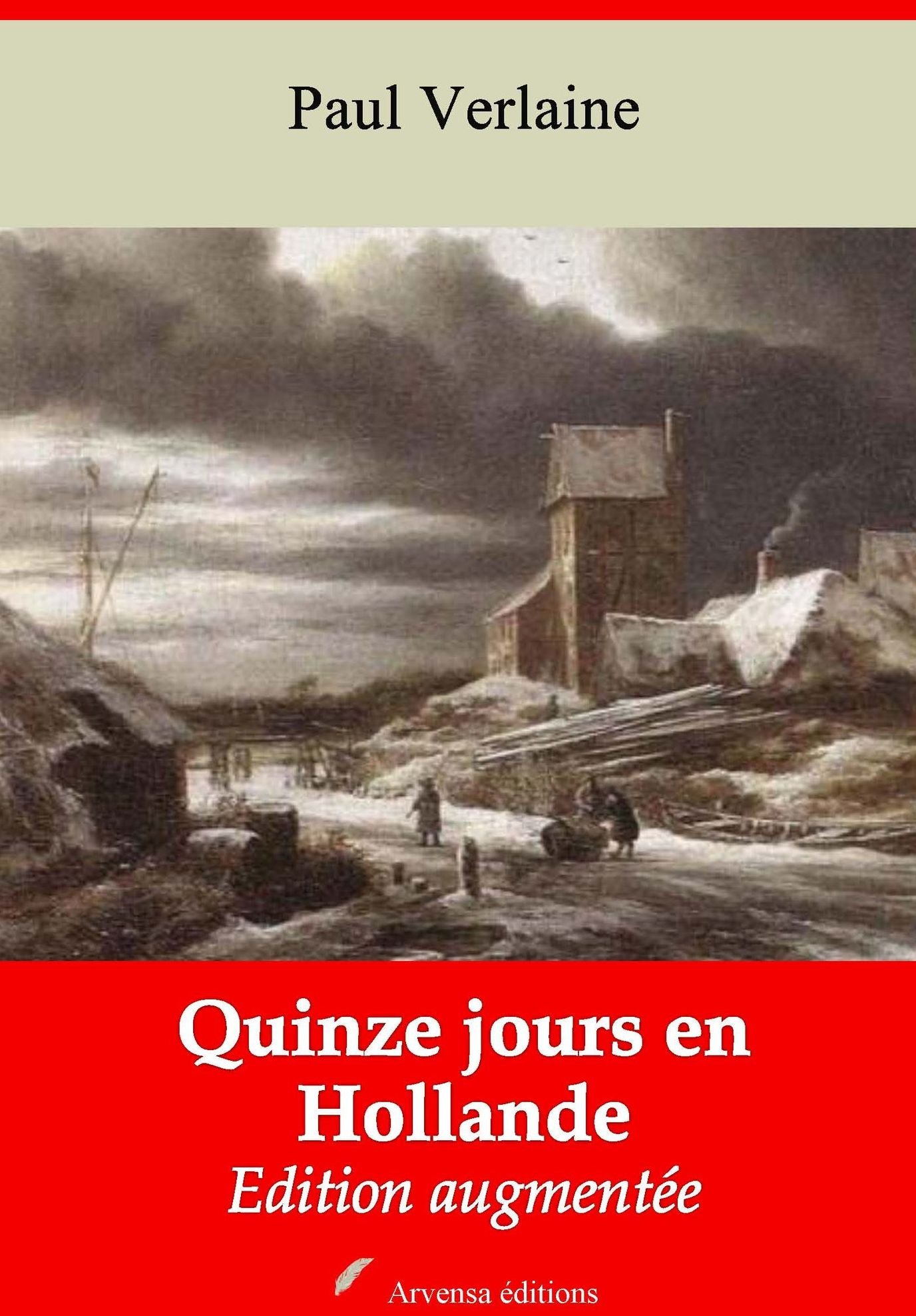Quinze jours en Hollande: Nouvelle édition augmentée - Arvensa Editions