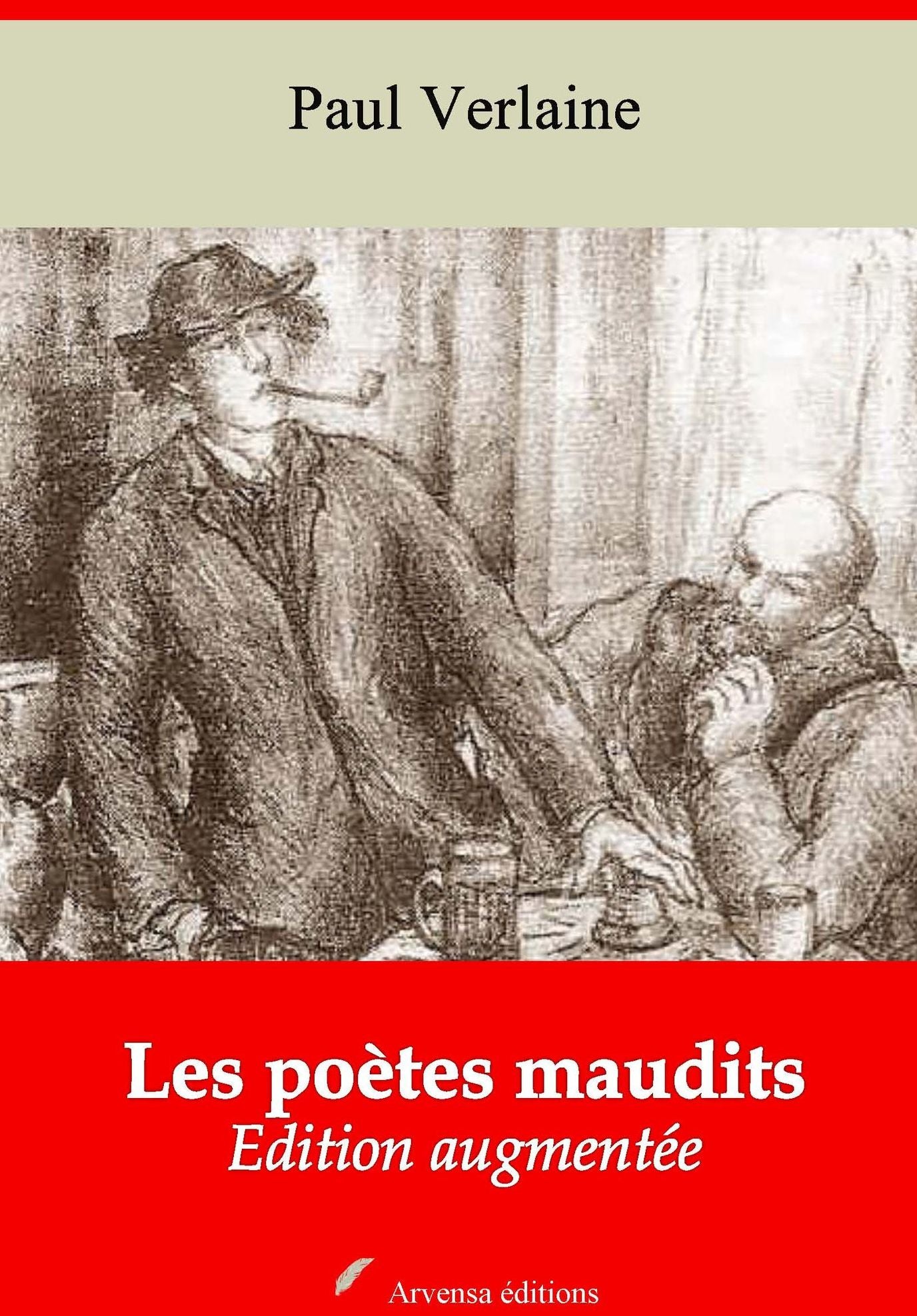 Les poètes maudits: Nouvelle édition augmentée - Arvensa Editions